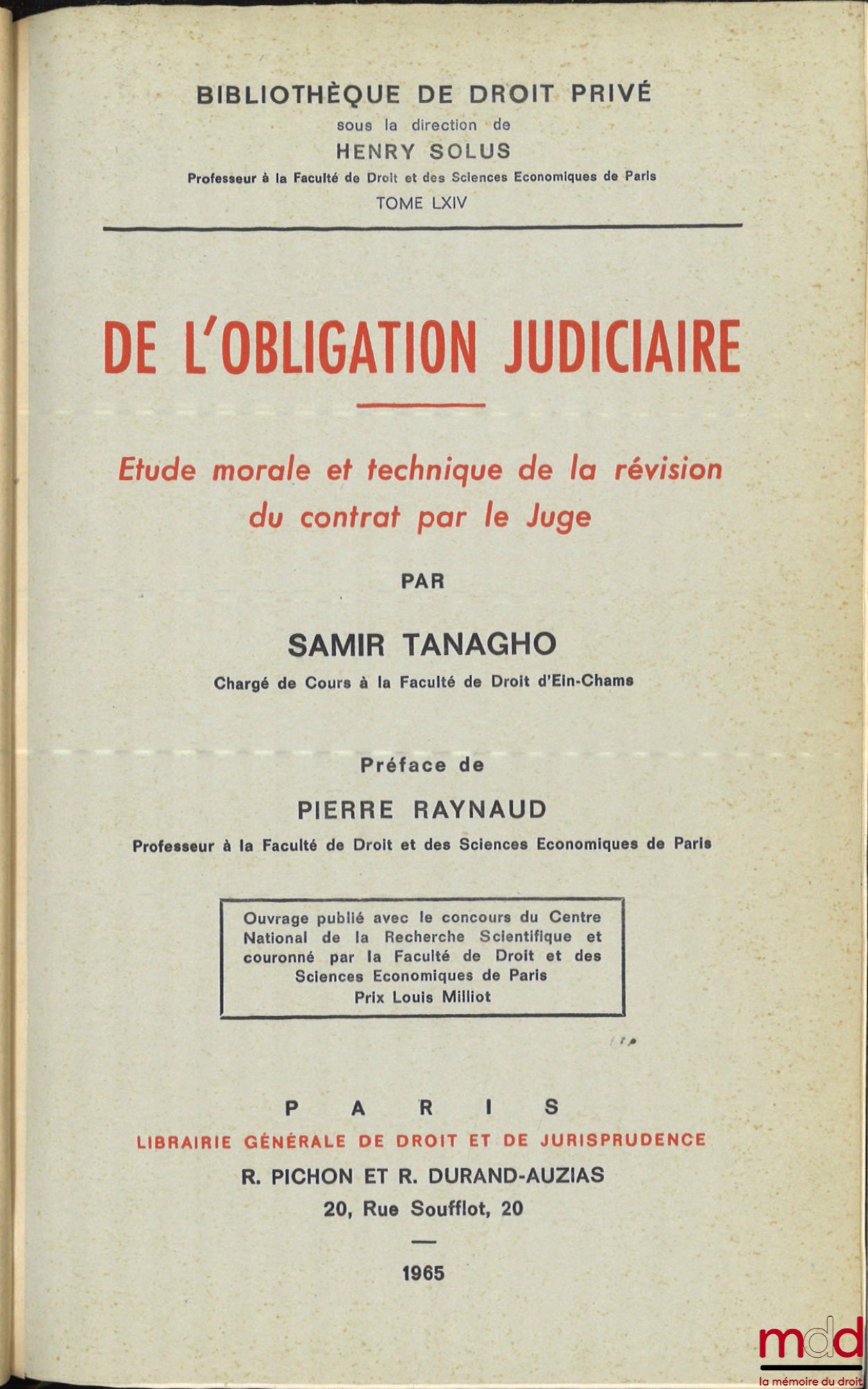 TANAGHO (Samir) – DE L’OBLIGATION JUDICIAIRE. ÉTUDE MORALE ET TECHNIQUE DE LA RÉVISION DU CONTRAT PAR LE JUGE, Préface de Pierre Raynaud, Bibl. de droit privé, t. LXIV