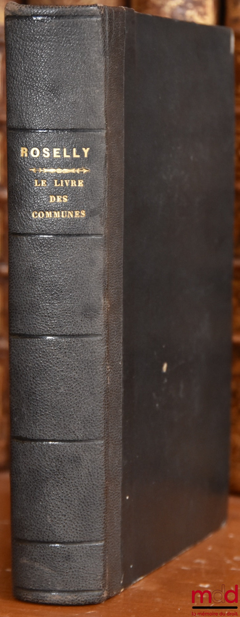 ROSELLY DE LORGUES – LE LIVRE DES COMMUNES ou RÉGÉNÉRATION DE LA FRANCE PAR LE PRESBYTÈRE, L’ÉCOLE ET LA MAIRIE, 3ème éd. refondue et considérablement augmentée