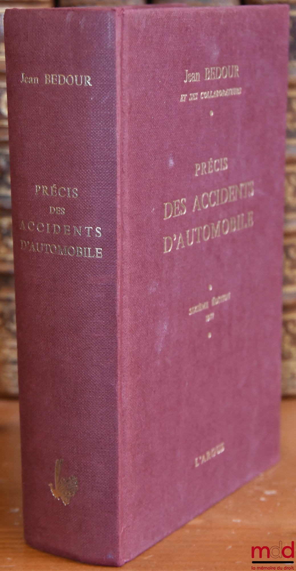 BEDOUR (Jean) et alii – PRÉCIS DES ACCIDENTS D’AUTOMOBILE, 6ème éd. entièrement refondue sous la direction conjointe de Jean Ripoll et de L’Union des assurances de Paris