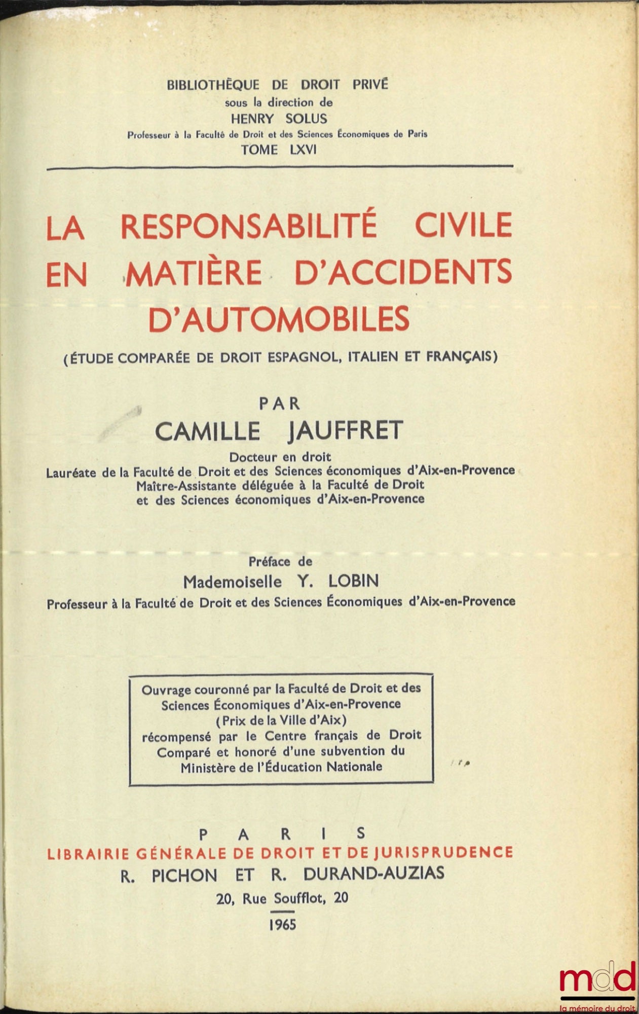 JAUFFRET (Camille) – LA RESPONSABILITÉ CIVILE EN MATIÈRE D’ACCIDENTS D’AUTOMOBILES (Étude comparée de droit espagnol, italien et français), Préface de Y. Lobin, Bibl. de droit privé, t. LXVI