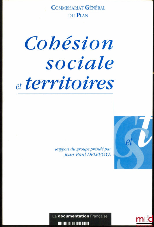 [Rapport] – COHÉSION SOCIALE ET TERRITOIRES, Rapport du groupe présidé par Jean-Paul Delevoye, Commissariat Général du Plan