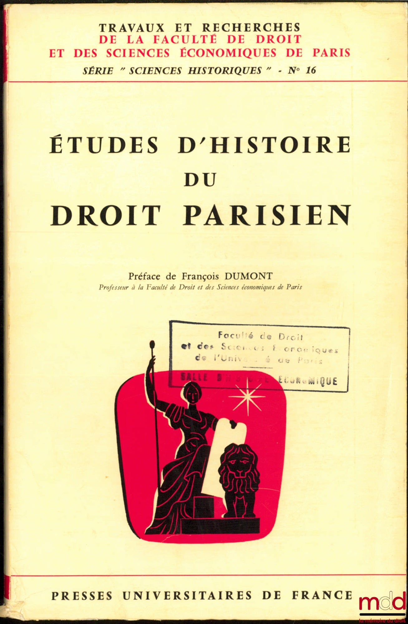 [Collectif] – ÉTUDES D’HISTOIRE DU DROIT PARISIEN, Préface de François Dumont, coll. Travaux et recherches de la Facultés de Droit et des Sciences Économiques de Paris, série “Sciences Historiques”, n° 16