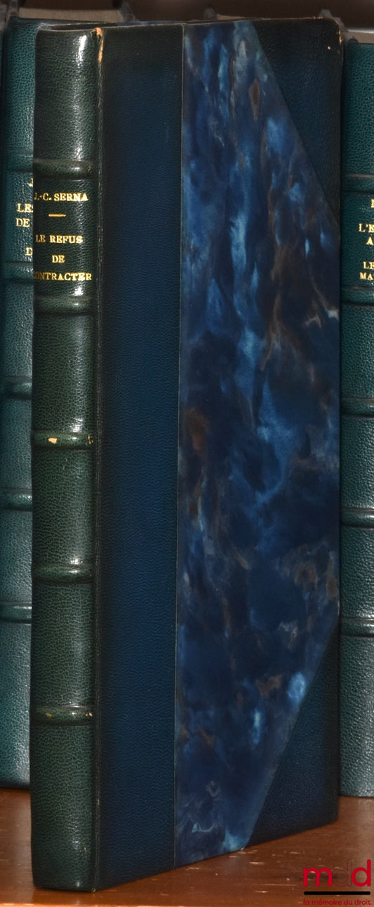 SERNA (Jean-Christian) – LE REFUS DE CONTRACTER, Préface de Jean Carbonnier, Bibl. de droit privé, t. LXXVI