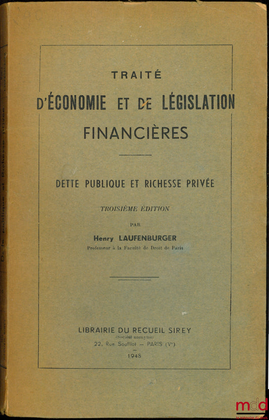 LAUFENBURGER (Henry) – TREATISE ON FINANCIAL ECONOMICS AND LEGISLATION: PUBLIC DEBT AND PRIVATE WEALTH, 3rd ed.