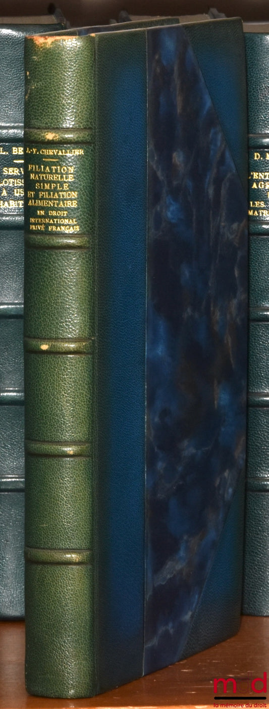 CHEVALLIER (Jean-Yves) – FILIATION NATURELLE SIMPLE ET FILIATION ALIMENTAIRE EN DROIT INTERNATIONAL PRIVÉ FRANÇAIS, Préface de Yvon Loussouarn, Bibl. de droit privé, t. LXXXII