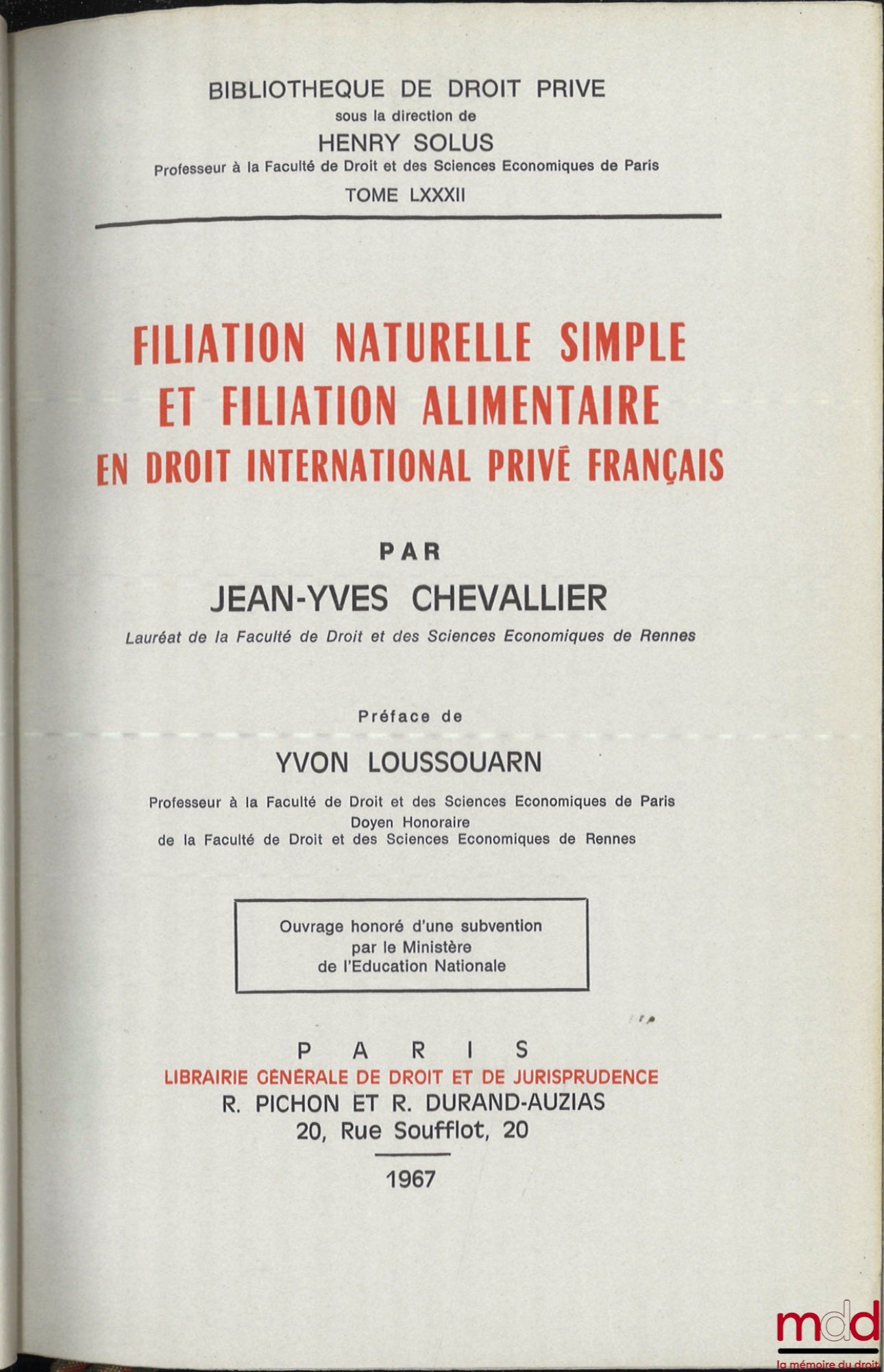 CHEVALLIER (Jean-Yves) – FILIATION NATURELLE SIMPLE ET FILIATION ALIMENTAIRE EN DROIT INTERNATIONAL PRIVÉ FRANÇAIS, Préface de Yvon Loussouarn, Bibl. de droit privé, t. LXXXII