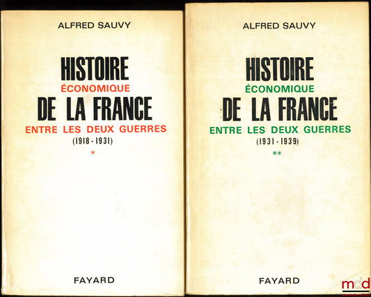 SAUVY (Alfred) – HISTOIRE ÉCONOMIQUE DE LA FRANCE ENTRE LES DEUX GUERRES, t. I : 1918-1931 De l’armistice à la dévaluation de la livre ; t. II : 1931-1939 De Pierre Laval à Paul Reynaud
