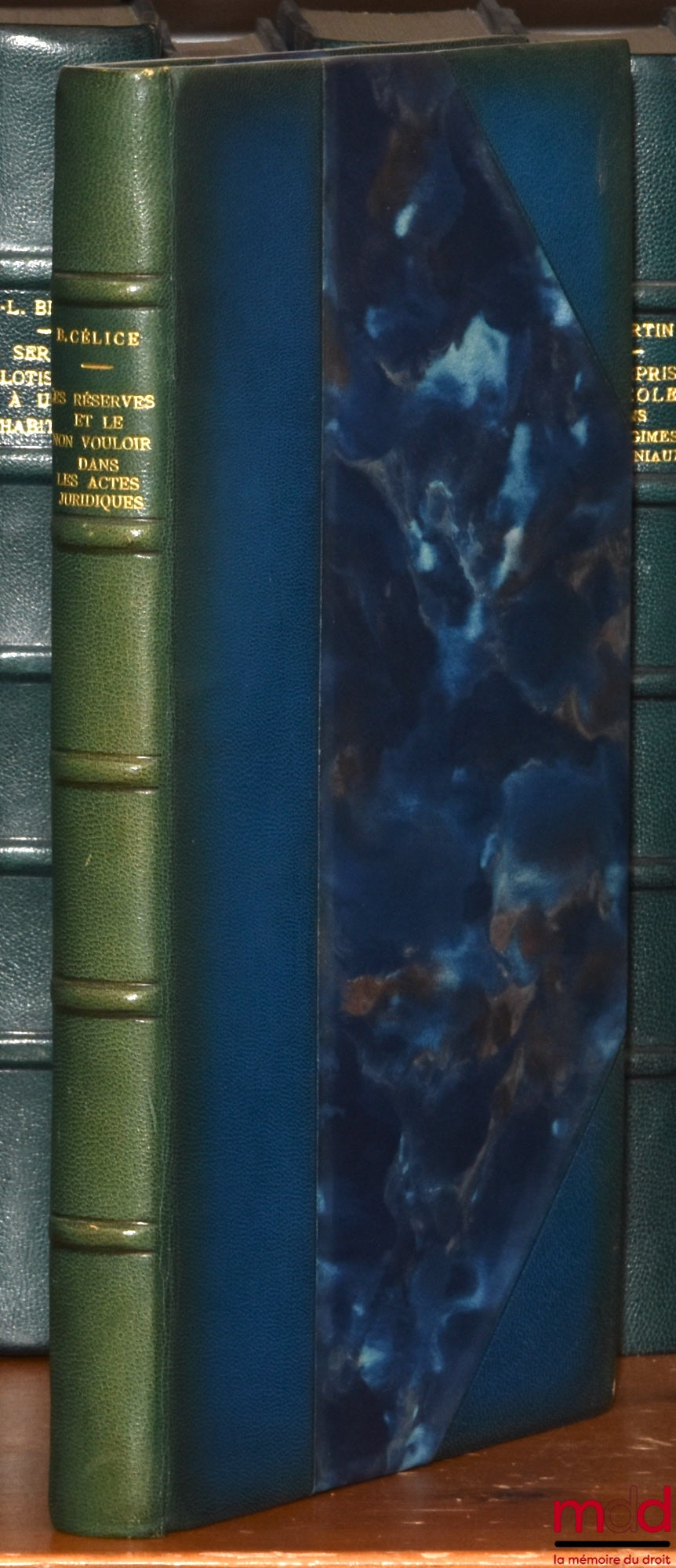 CÉLICE (Bruno) – LES RÉSERVES ET LE NON VOULOIR DANS LES ACTES JURIDIQUES, Préface de Jean Carbonnier, Bibl. de droit privé, t. LXXXIV