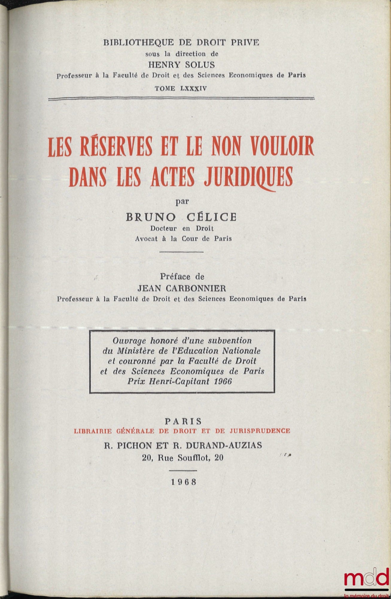 CÉLICE (Bruno) – LES RÉSERVES ET LE NON VOULOIR DANS LES ACTES JURIDIQUES, Préface de Jean Carbonnier, Bibl. de droit privé, t. LXXXIV