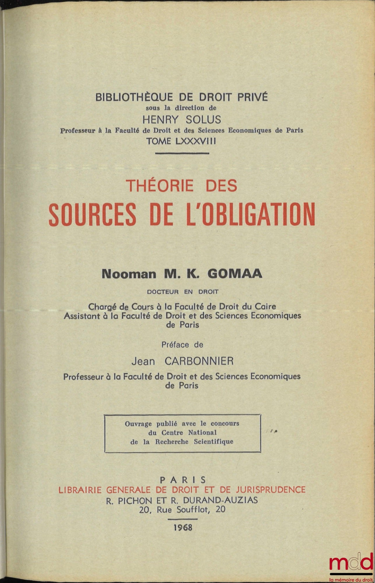 GOMAA (Nooman M. K. ) – THÉORIE DES SOURCES DE L’OBLIGATION, Préface de Jean Carbonnier, Bibl. de droit privé, t. LXXXVIII