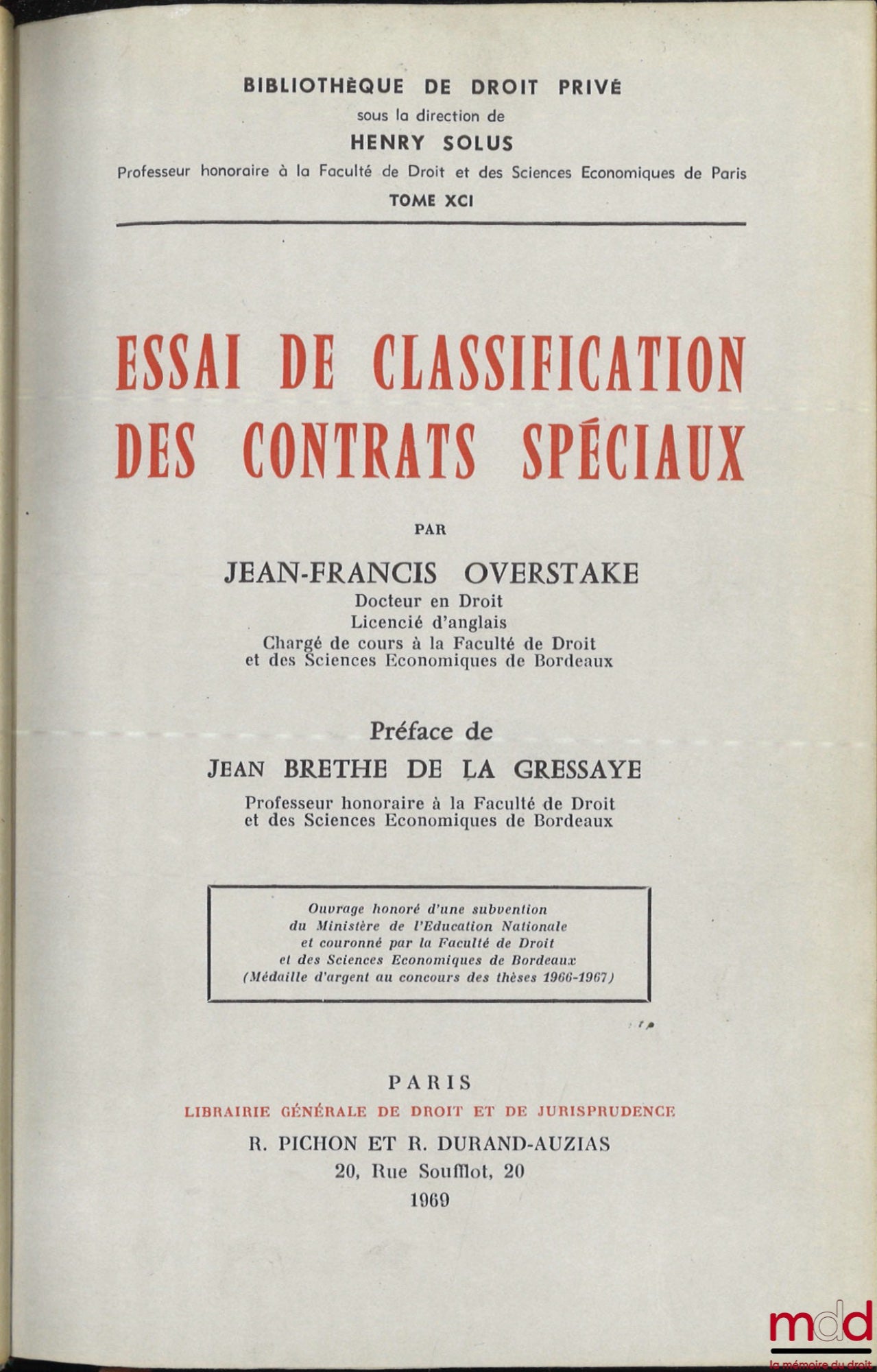 OVERSTAKE (Jean-Francis) – ESSAI DE CLASSIFICATION DES CONTRATS SPÉCIAUX, Préface de Jean Brethe de la Gressaye, Bibl. de droit privé, t. XCI