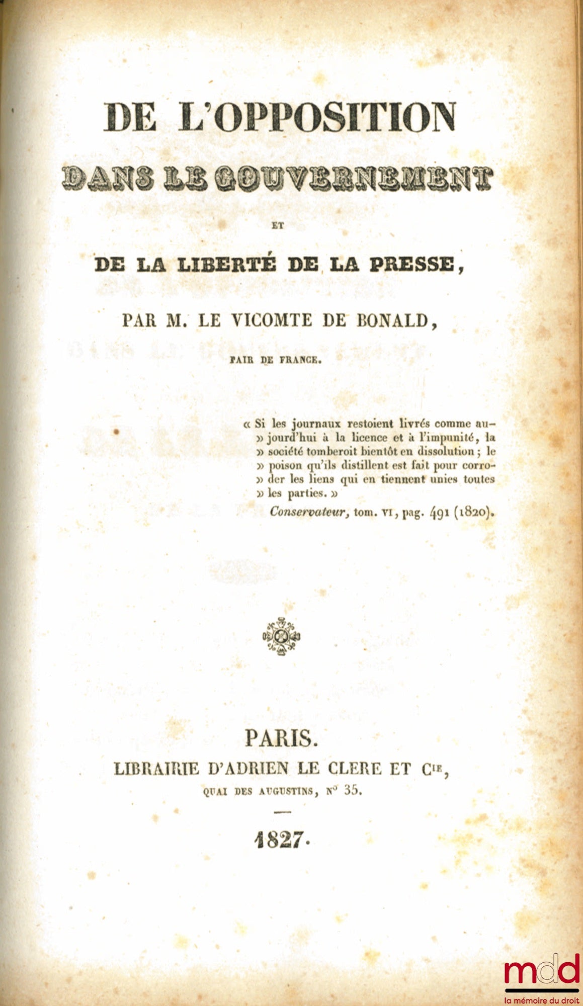 LA MENNAIS (Abbé Félicité de) / LA FOREST (Antoine de) / DE BONALD (Louis) – LA MENNAIS, DES PROGRÈS DE LA RÉVOLUTION ET DE LA GUERRE CONTRE L’ÉGLISE ; LA FOREST, L’INTERRÈGNE, LE RÈGNE ET LES MOYENS OU CINQ ANNÉES DE L’HISTOIRE DE FRANCE ; DE BONALD, DE