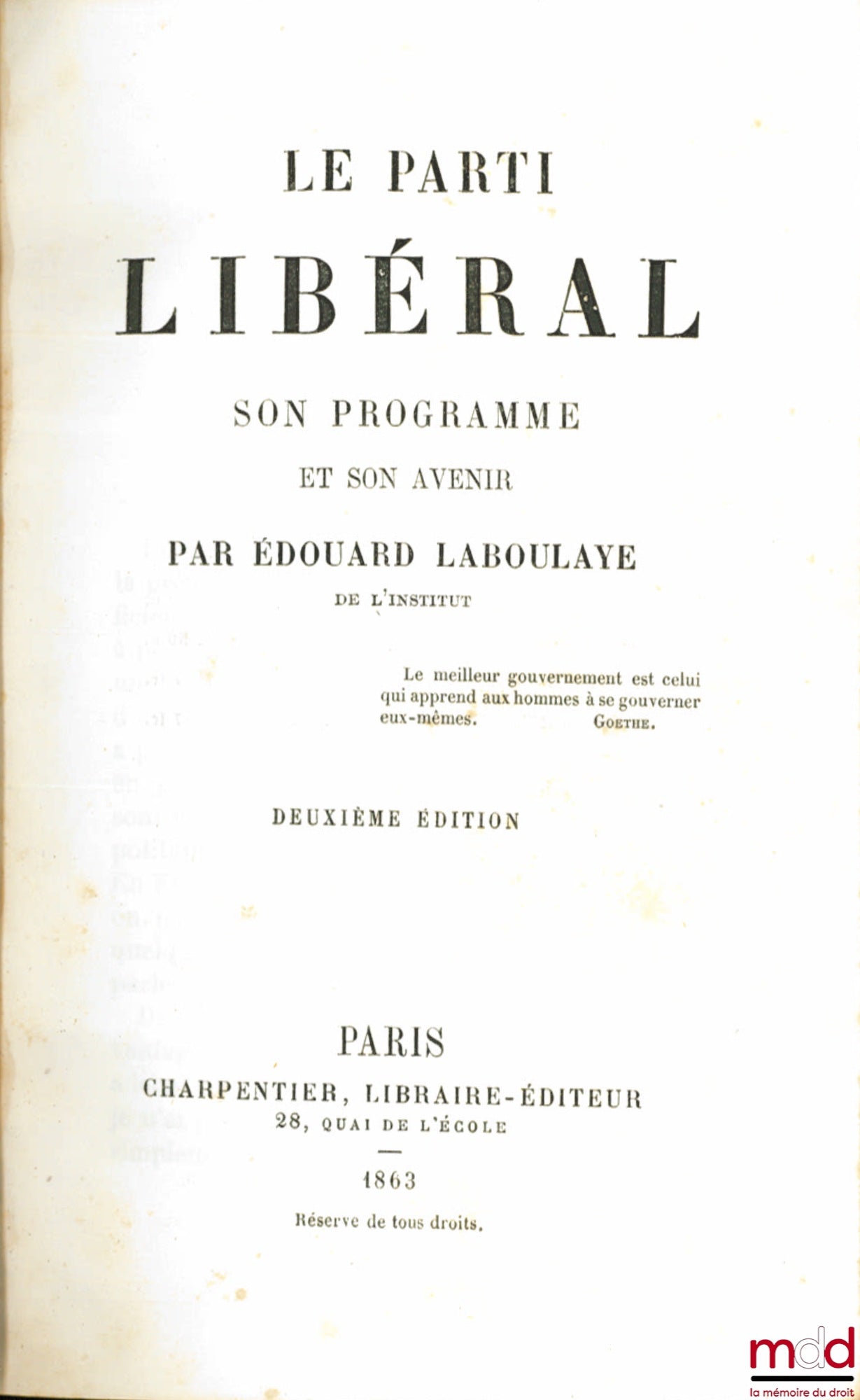 LABOULAYE (Édouard) – LA PARTI LIBÉRAL SON PROGRAMME ET SON AVENIR, 2e éd.