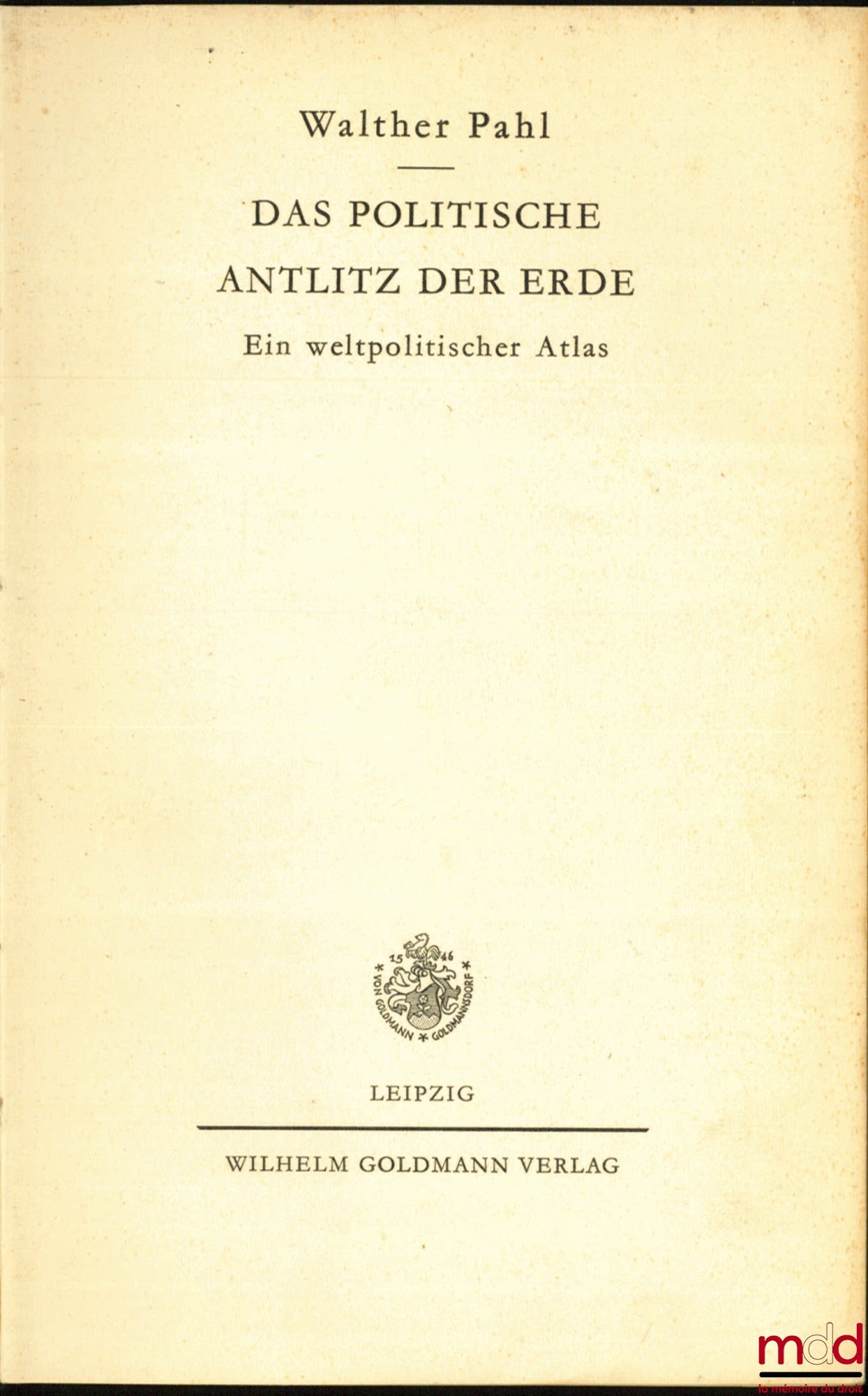 PAHL (Walter) – DAS POLITISCHE ANTLITZ DER ERDE, Ein weltpolitischer Atlas