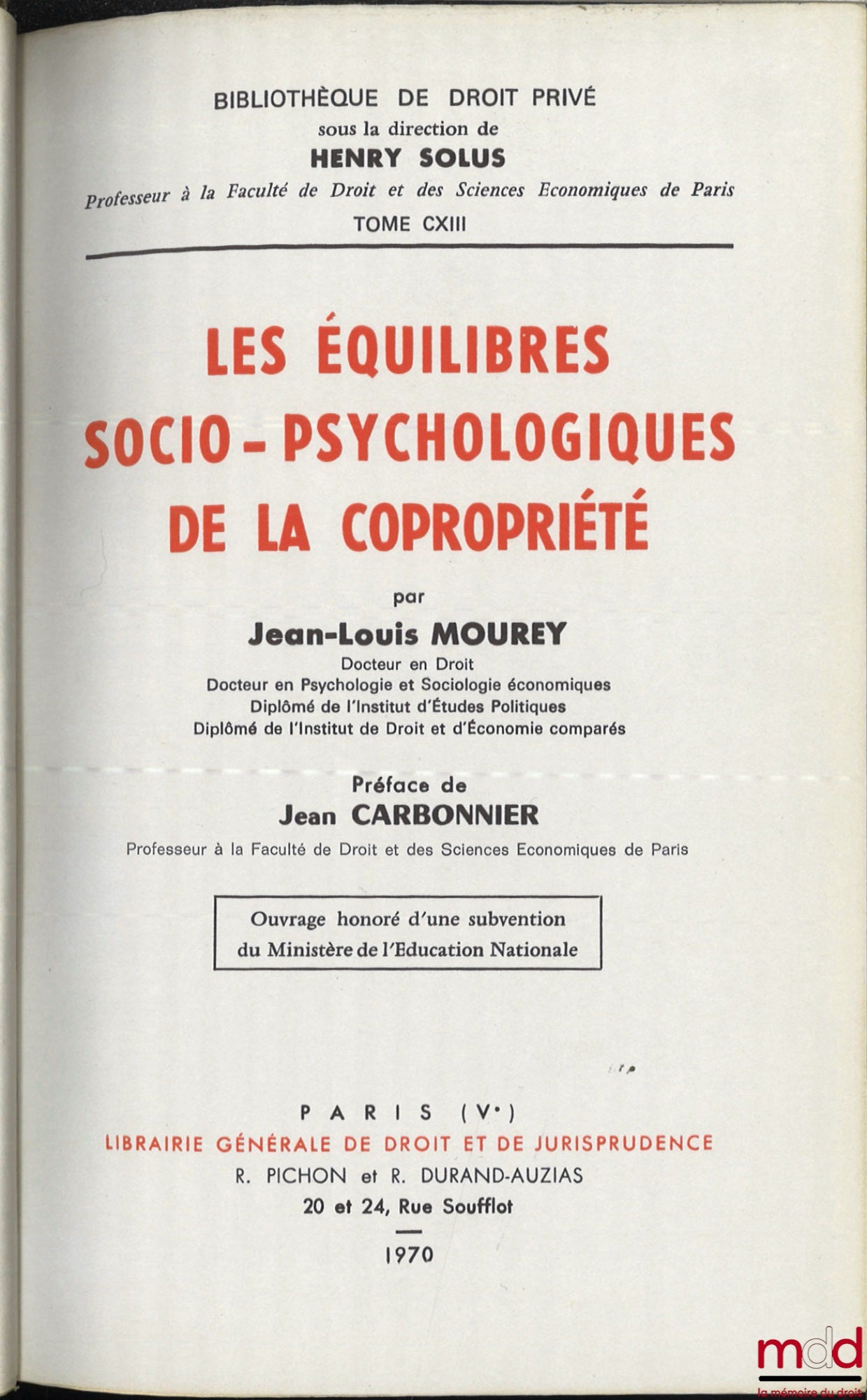 MOUREY (Jean-Louis) – LES ÉQUILIBRES SOCIO-PSYCHOLOGIQUES DE LA COPROPRIÉTÉ, Préface de Jean Carbonnier, Bibl. de droit privé, t. CXIII