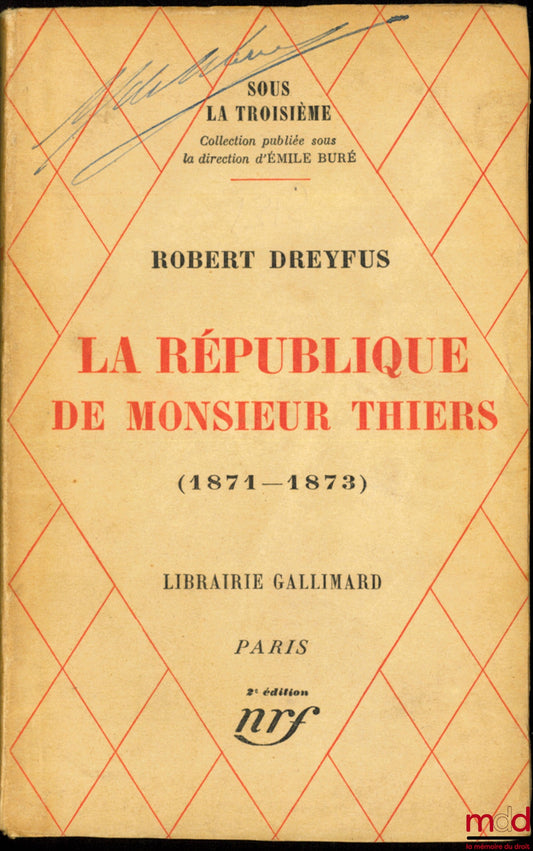 DREYFUS (Robert) – LA RÉPUBLIQUE DE MONSIEUR THIERS (1871-1873), coll. Sous la troisième