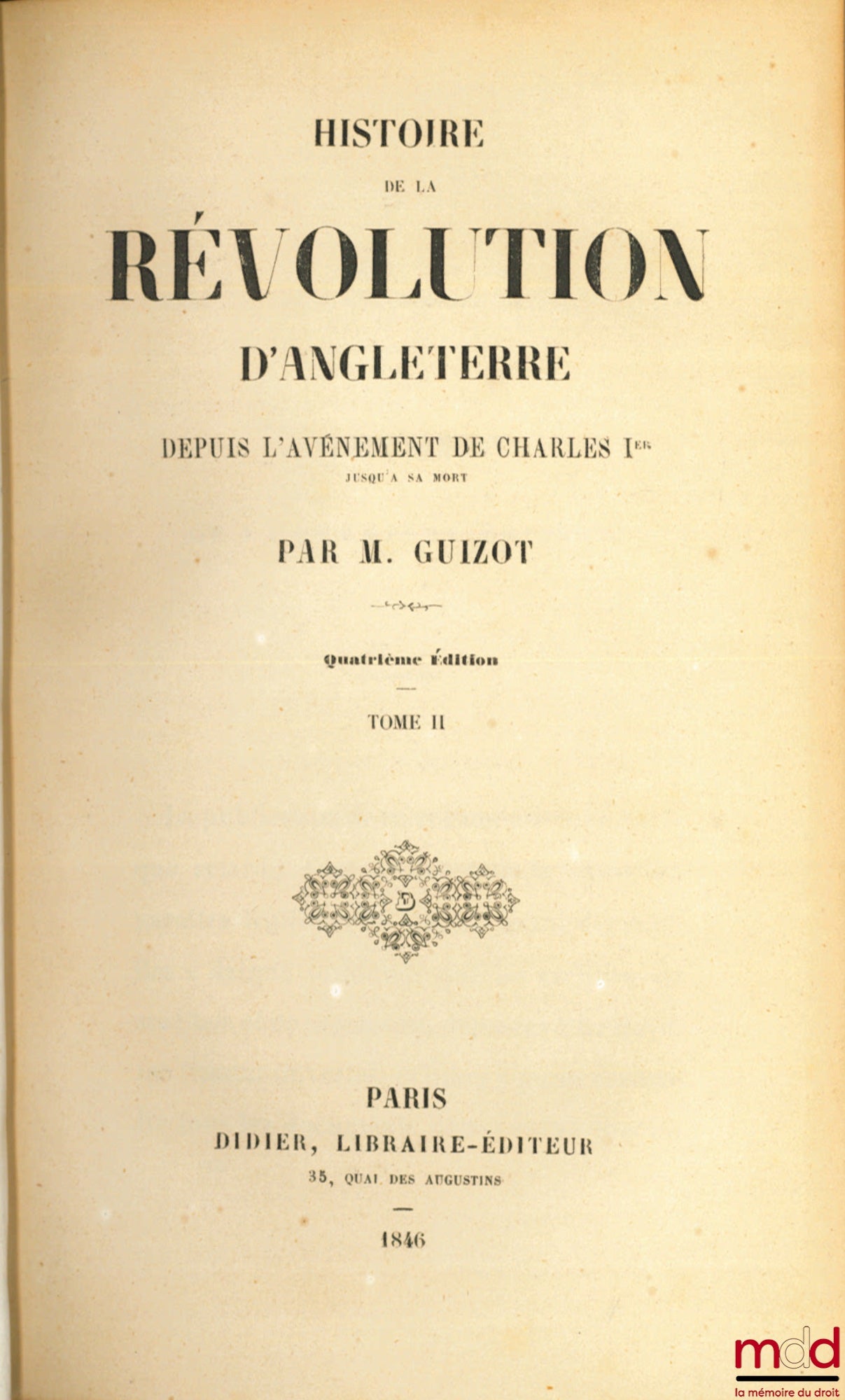 GUIZOT (François) – HISTOIRE DE LA RÉVOLUTION D’ANGLETERRE DEPUIS L’AVÈNEMENT DE CHARLES Ier JUSQU’À SA MORT, 4ème éd.