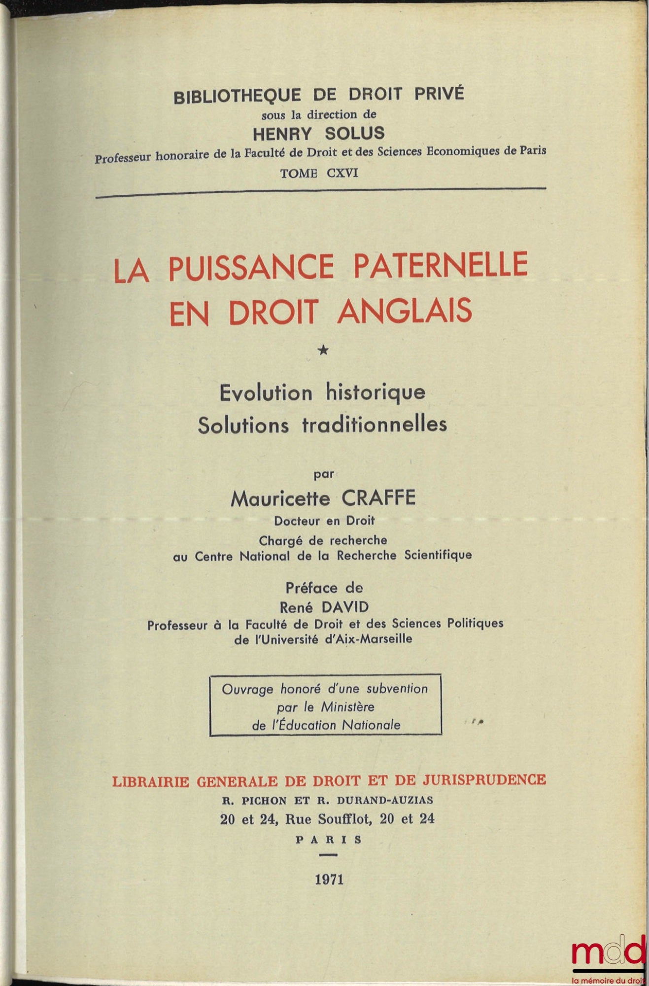CRAFFE (Mauricette) – LA PUISSANCE PATERNELLE EN DROIT ANGLAIS, Évolution historique, Solutions traditionnelles, Préface de René David, Bibl. de droit privé, t. CXVI