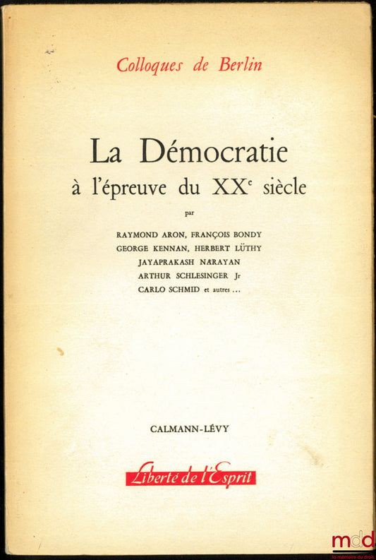 [Colloques de Berlin] – LA DÉMOCRATIE À L’ÉPREUVE DU XXe siècle, coll. Liberté de l’Esprit