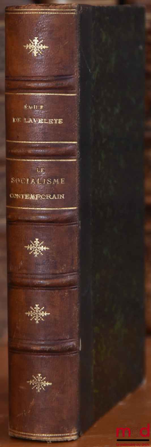 LAVELEYE (Émile de) – LE SOCIALISME CONTEMPORAIN, 5e éd. augmentée d’une Préface nouvelle et de deux chapitres sur le Socialisme en Angleterre et l’État et l’Individu