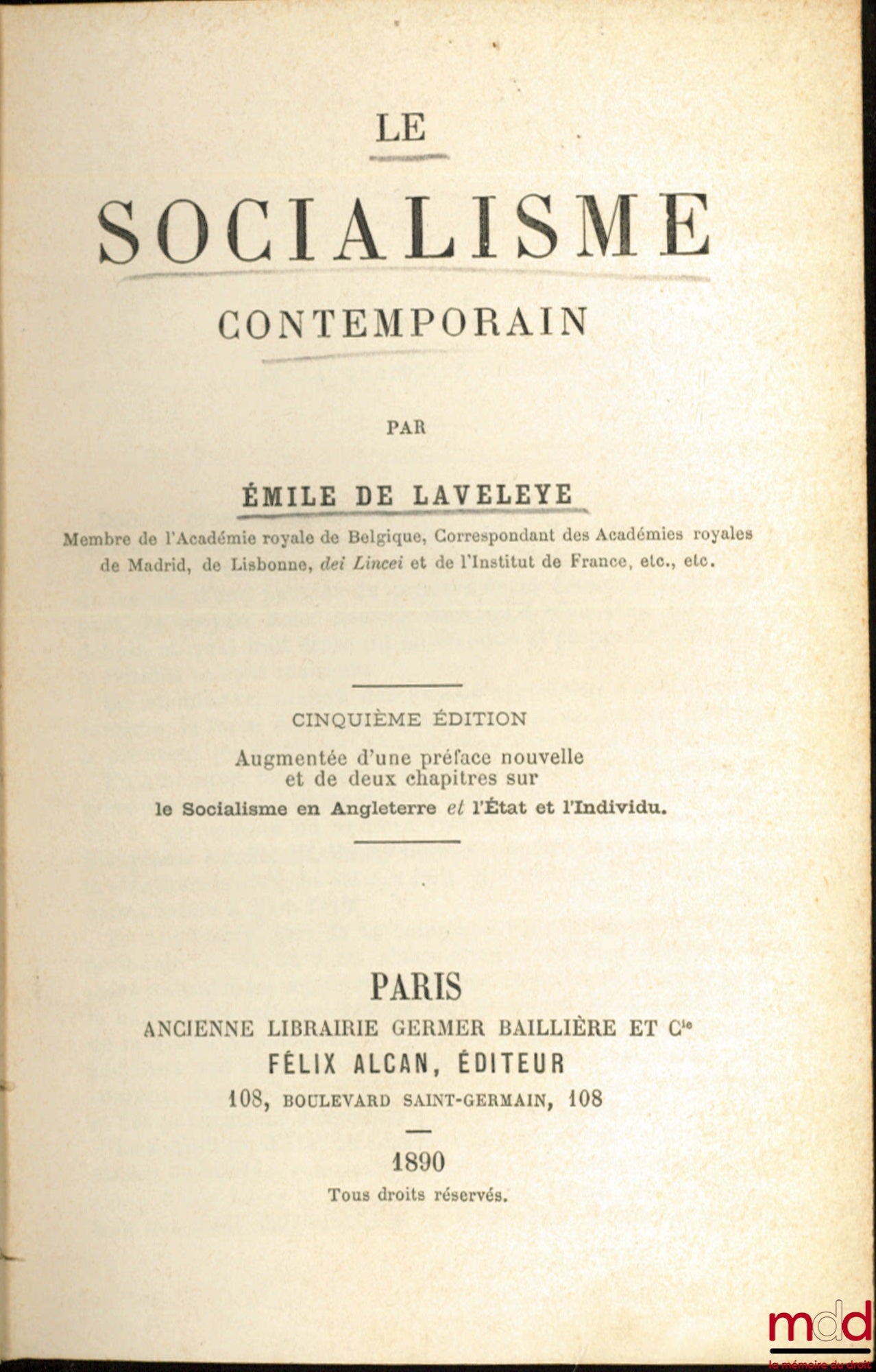 LAVELEYE (Émile de) – LE SOCIALISME CONTEMPORAIN, 5e éd. augmentée d’une Préface nouvelle et de deux chapitres sur le Socialisme en Angleterre et l’État et l’Individu