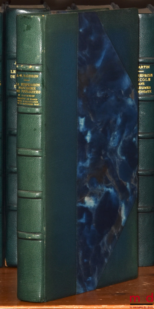 BAUDRON (Anne-Marie) – LA SUSPENSION PROVISOIRE DES POURSUITES ET L’APUREMENT COLLECTIF DU PASSIF SELON L’ORDONNANCE DU 23 SEPTEMBRE 1967, Préface de Christian Gavalda, Bibl. de droit privé, t. CXXIII