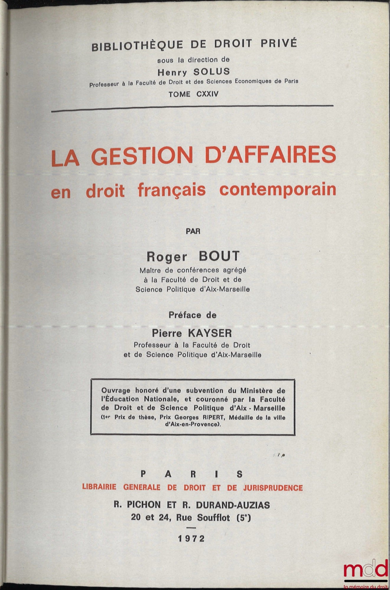 BOUT (Roger) – LA GESTION D’AFFAIRES EN DROIT FRANÇAIS CONTEMPORAIN, Préface de Pierre Kayser, Bibl. de droit privé, t. CXXIV