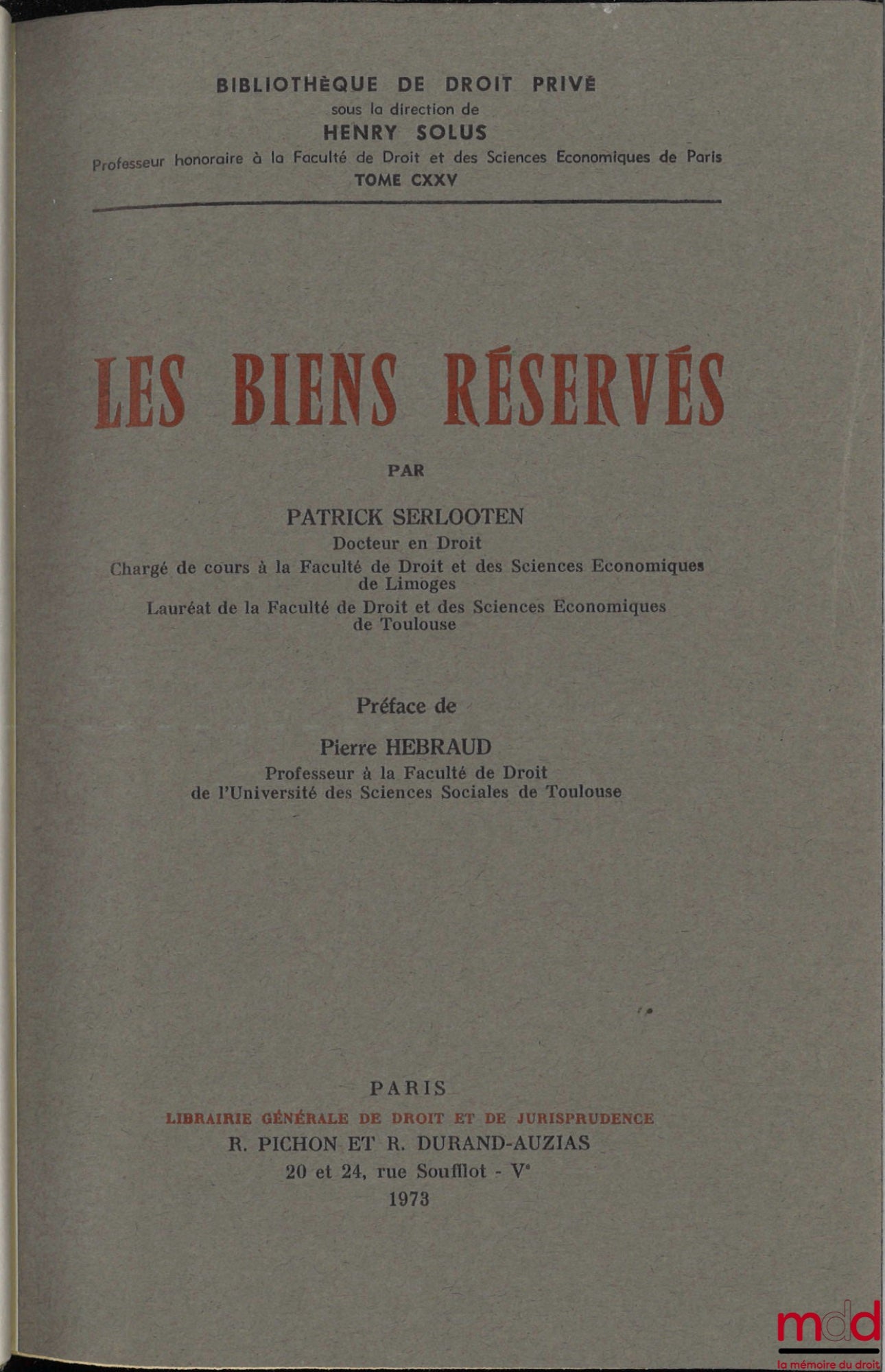 SERLOOTEN (Patrick) – LES BIENS RÉSERVÉS, Préface de Pierre Hébraud, Bibl. de droit privé, t. CXXV