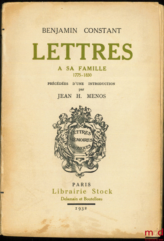 CONSTANT (Benjamin) – LETTRES À SA FAMILLE 1775-1830, précédés d’une introduction par Jean H. Menos