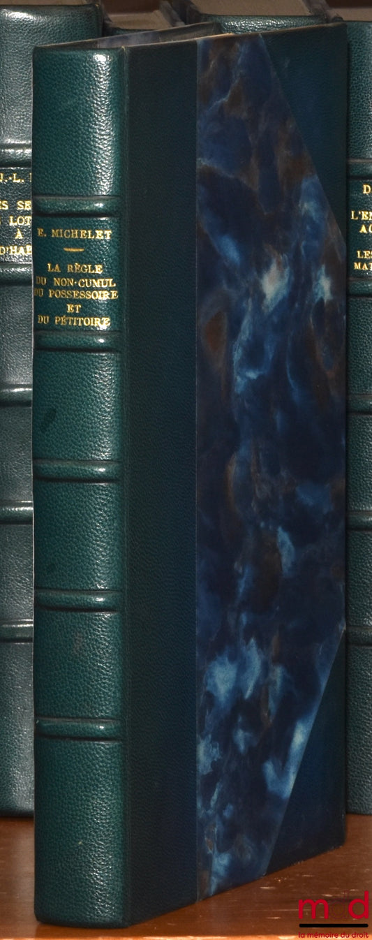 MICHELET (Elisabeth) – LA RÈGLE DU NON-CUMUL DU POSSESSOIRE ET DU PÉTITOIRE, Préface de Roger Perrot, Bibl. de droit privé, t. CXXX