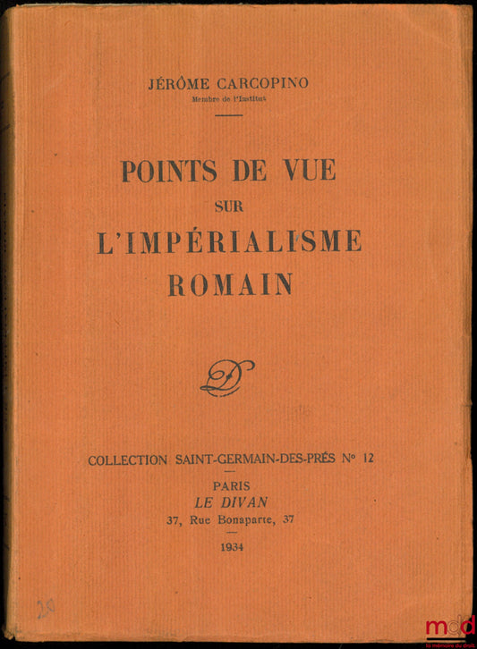 CARCOPINO (Jérôme) – POINTS DE VUE SUR L’IMPÉRIALISME ROMAIN, coll. Saint-Germain-des-prés, n° 12