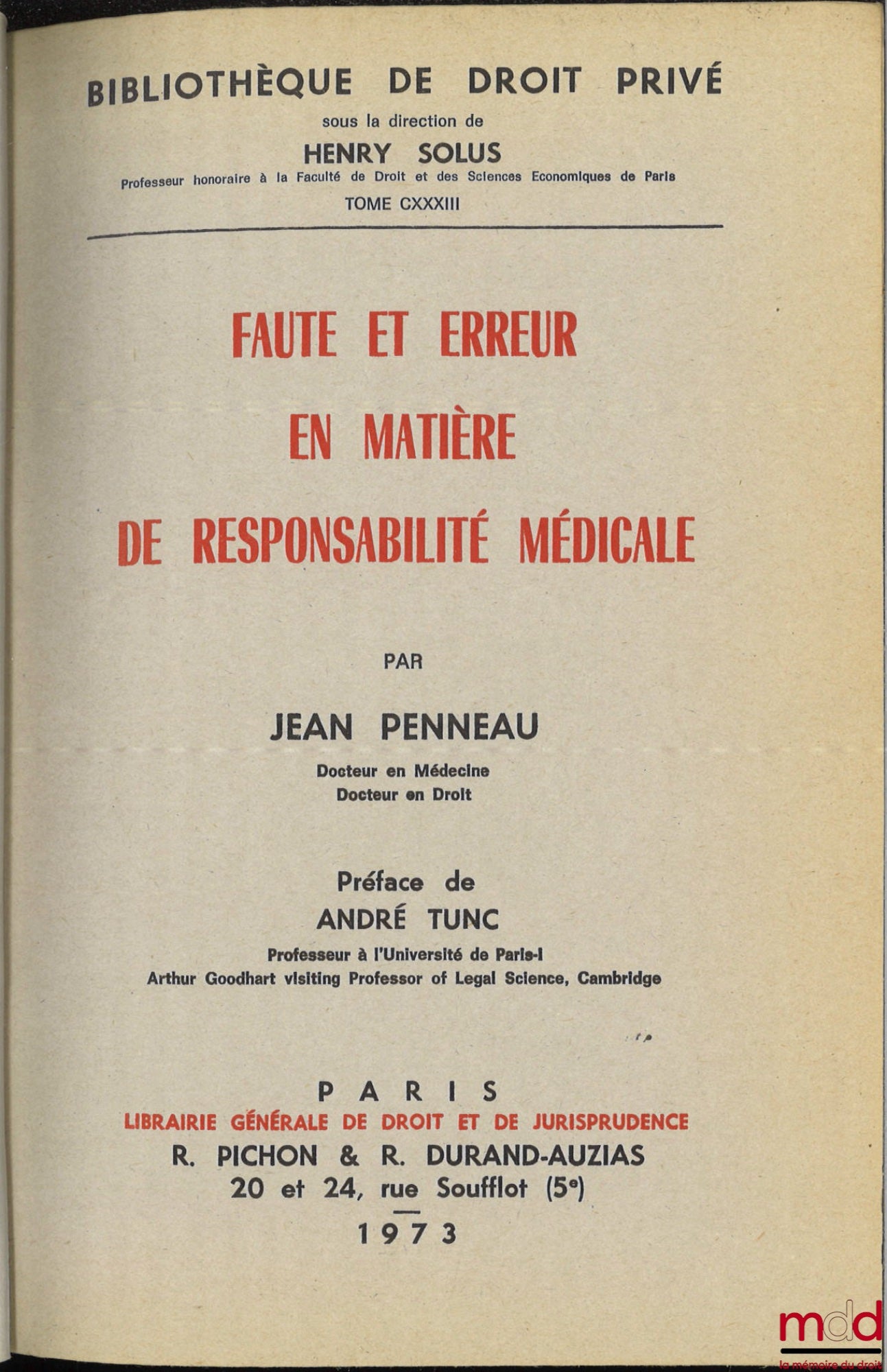 PENNEAU (Jean) – FAUTE ET ERREUR EN MATIÈRE DE RESPONSABILITÉ MÉDICALE, Préface d’André Tunc, Bibl. de droit privé, t. CXXXIII