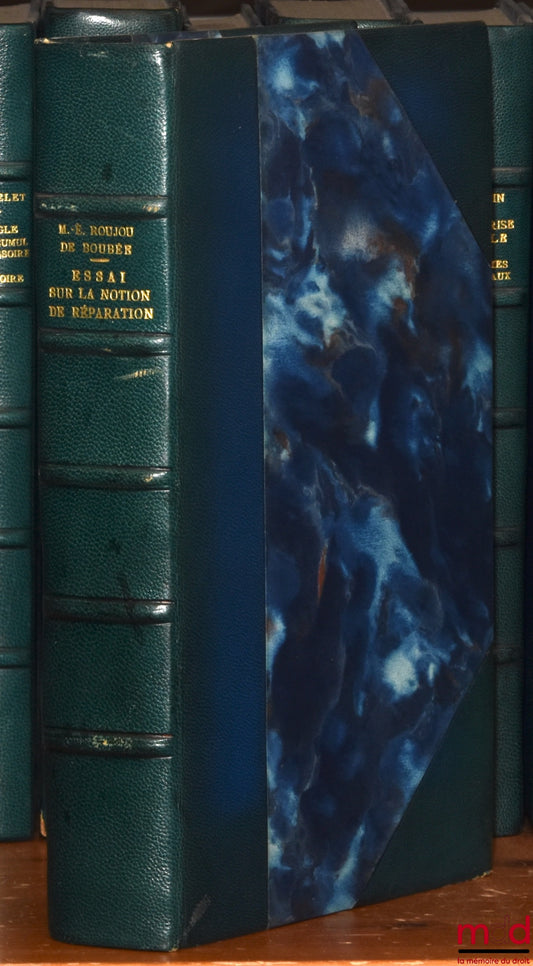 ROUJOU DE BOUBÉE (Marie-Eve) – ESSAI SUR LA NOTION DE RÉPARATION, Préface de Pierre Hébraud, Bibl. de droit privé, t. CXXXV