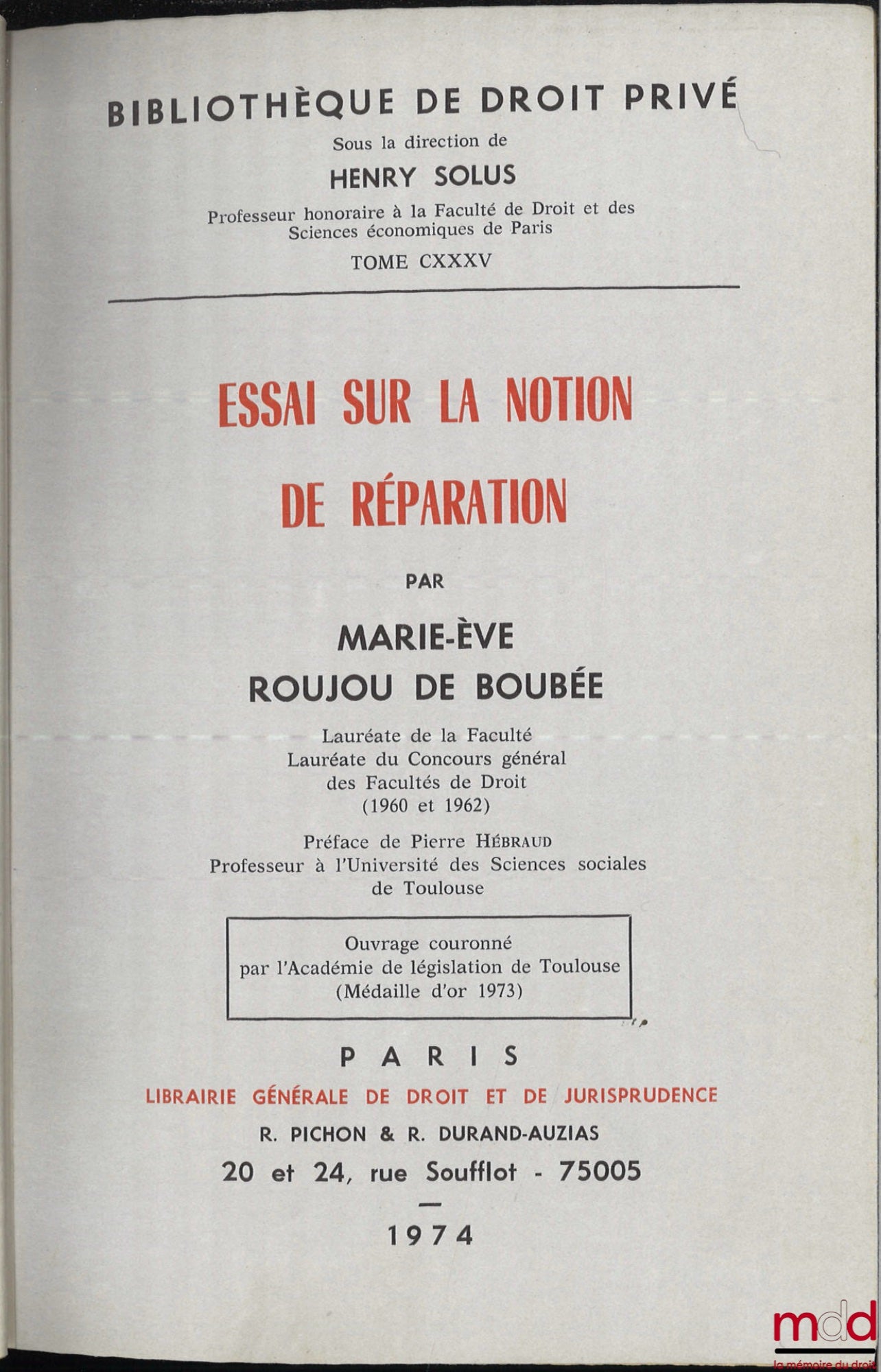 ROUJOU DE BOUBÉE (Marie-Eve) – ESSAI SUR LA NOTION DE RÉPARATION, Préface de Pierre Hébraud, Bibl. de droit privé, t. CXXXV