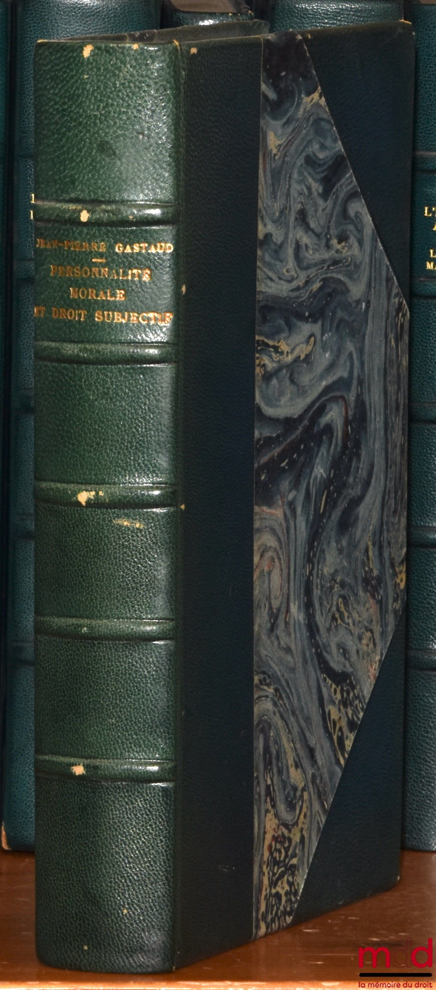 GASTAUD (Jean-Pierre) – PERSONNALITÉ MORALE ET DROIT SUBJECTIF, Essai sur l’influence du Principe de Personnalité Morale sur la nature et le contenu des droits des membres des groupements personnifiés, Préface de Jean-Pierre Sortais, Bibl. de droit privé,