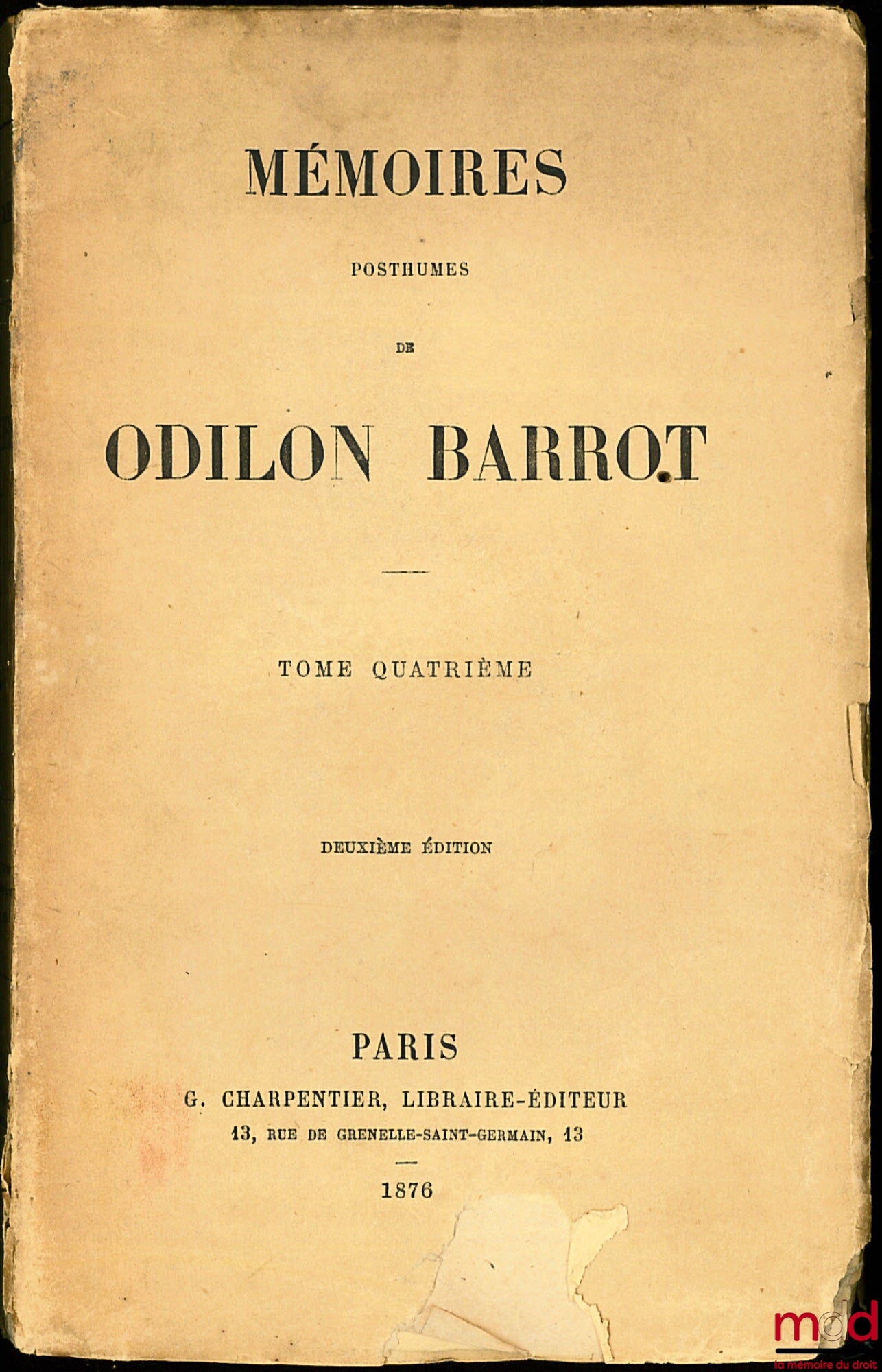 BARROT (Odilon) – MÉMOIRES POSTHUMES DE ODILON BARROT, t. I & t. IV : 2e éd. ; t. II & t. III : 1re éd. [complet]
