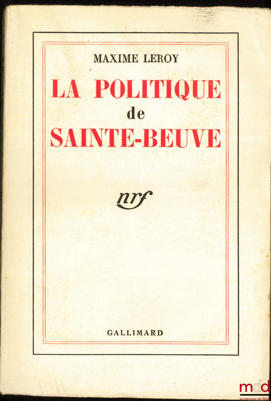 LEROY (Maxime) – THE POLICY OF SAINTE-BEUVE