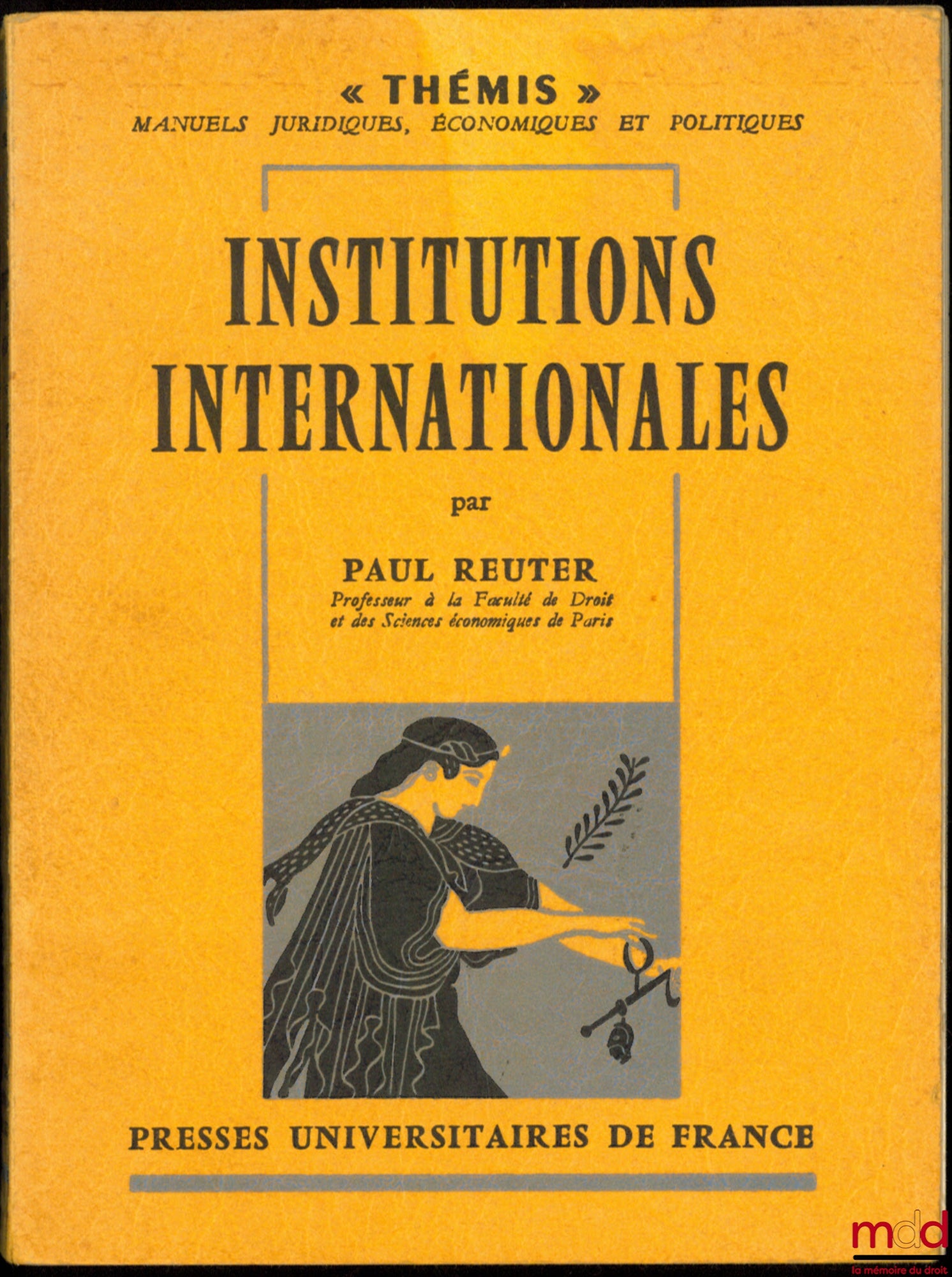 REUTER (Paul) – INTERNATIONAL INSTITUTIONS, 5th ed. revised and updated, Thémis collection