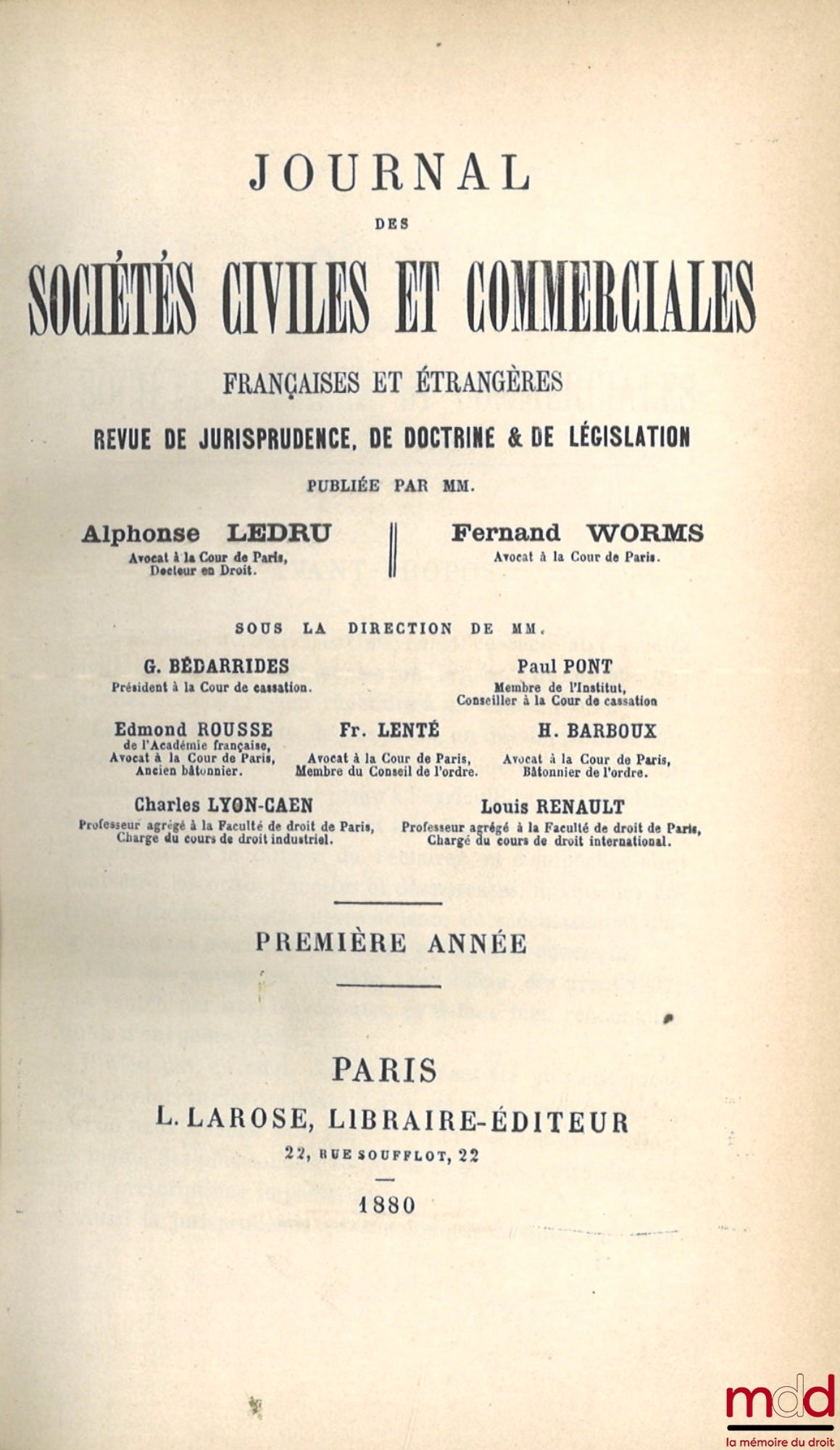 [Journal des Sociétés / Revue des Sociétés] – JOURNAL DES SOCIÉTÉS CIVILES ET COMMERCIALES FRANÇAISES ET ÉTRANGÈRES, Revue de Jurisprudence, de Doctrine & de législation, de 1880 [Première année] à 1888, de 1895 à 1904