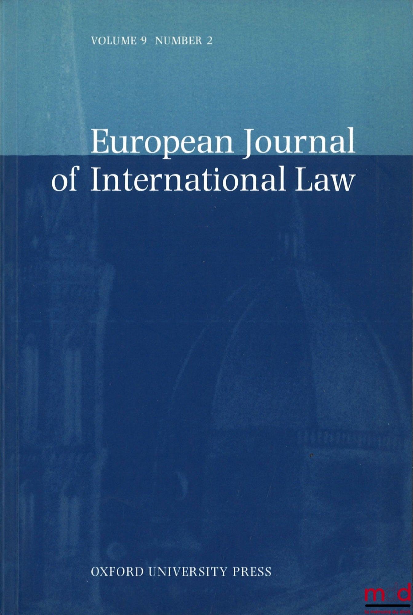 [Collectif] – EUROPEAN JOURNAL OF INTERNATIONAL LAW : Volume 9 (1998) : n° 2 et 3 ; Volume 19 (2008) : n° 2 à 5 ; Volume 20 (2009) : n° 1 à 4 ; Volume 21 (2010) : n° 1 à 4