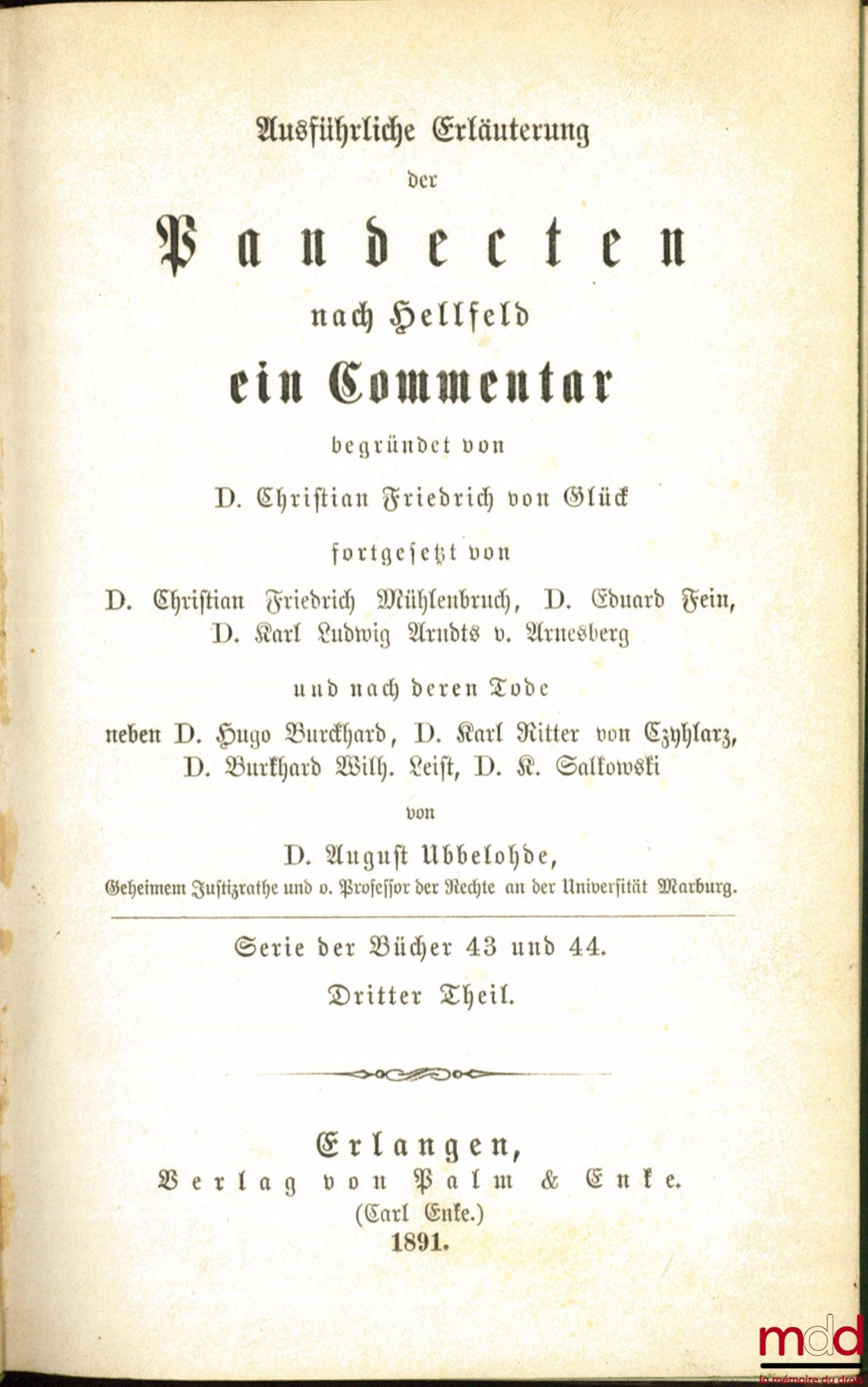 VON GLÜCK (Christian Friedrich) – AUSFÜHRLICHE ERLÄUTERUNG DER PANDECTEN NACH HELLFELD EIN COMMENTAR, Serie der Bücher 43 und 44, Dritter Theil
