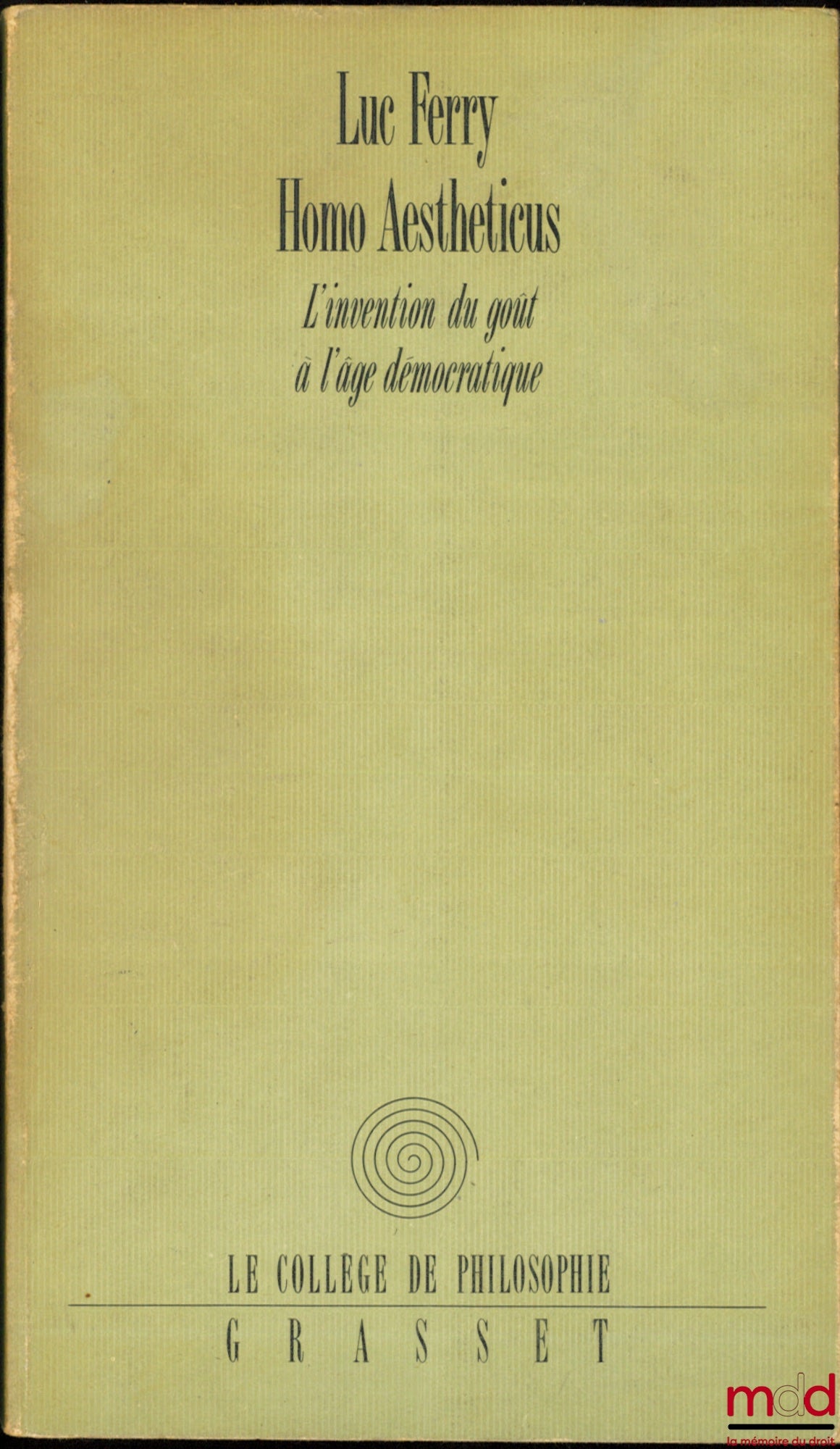 FERRY (Luc) – HOMO AESTHETICUS, L’INVENTION DU GOÛT À L’ÂGE DÉMOCRATIQUE, coll. Le collège de philosophie