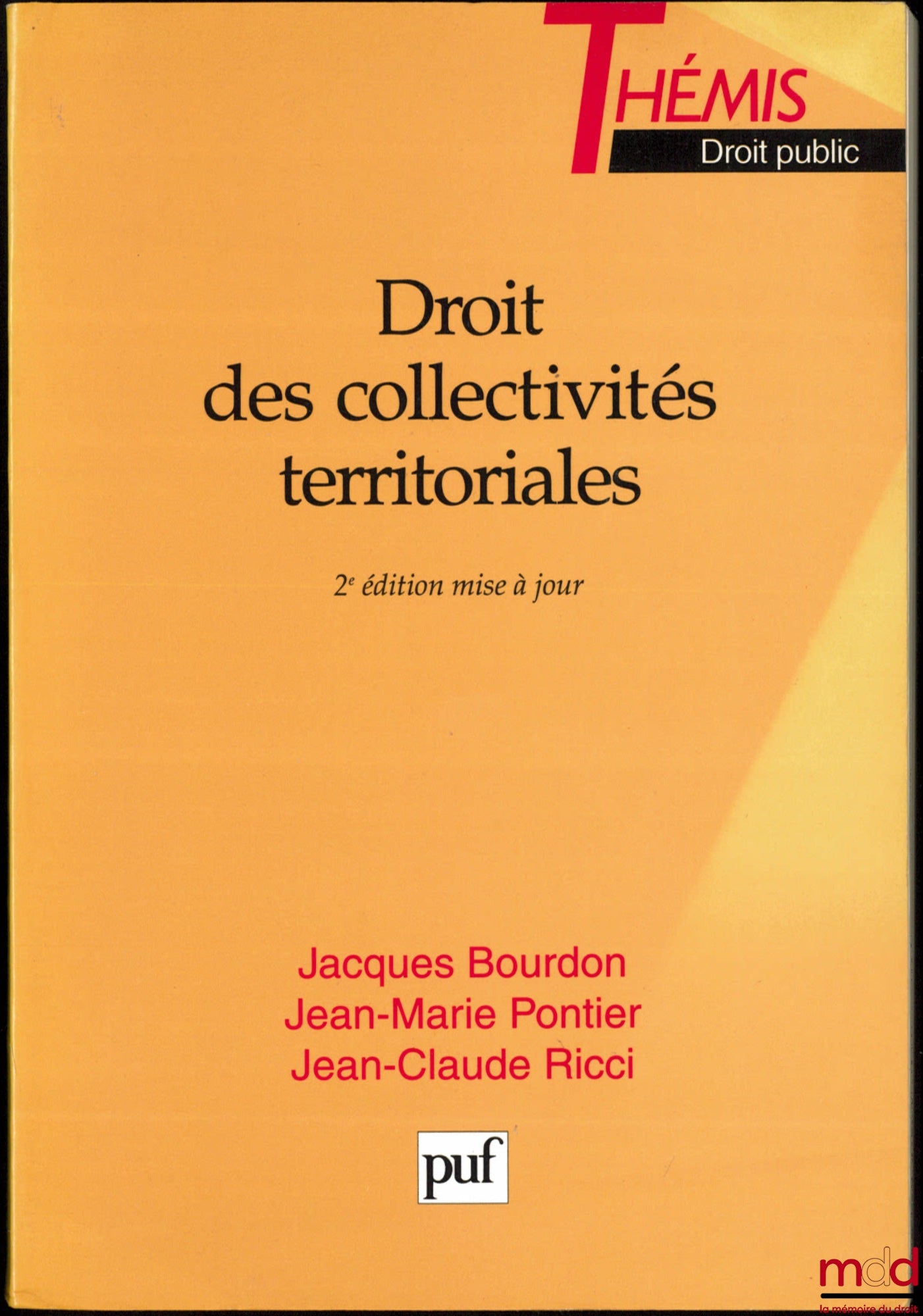 BOURDON (Jacques), PONTIER (Jean-Marie) et RICCI (Jean-Claude) – DROIT DES COLLECTIVITÉS TERRITORIALES, 2ème éd. mise à jour, coll. Thémis Droit public
