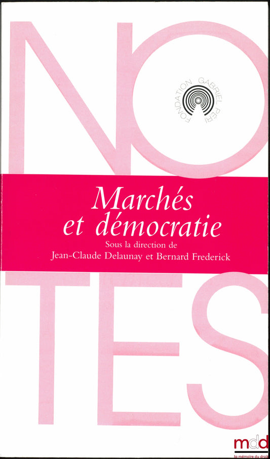 [Sous la direction de DELAUNAY (Jean-Claude) et FREDERICK (Bernard)] – MARCHÉS ET DÉMOCRATIE
