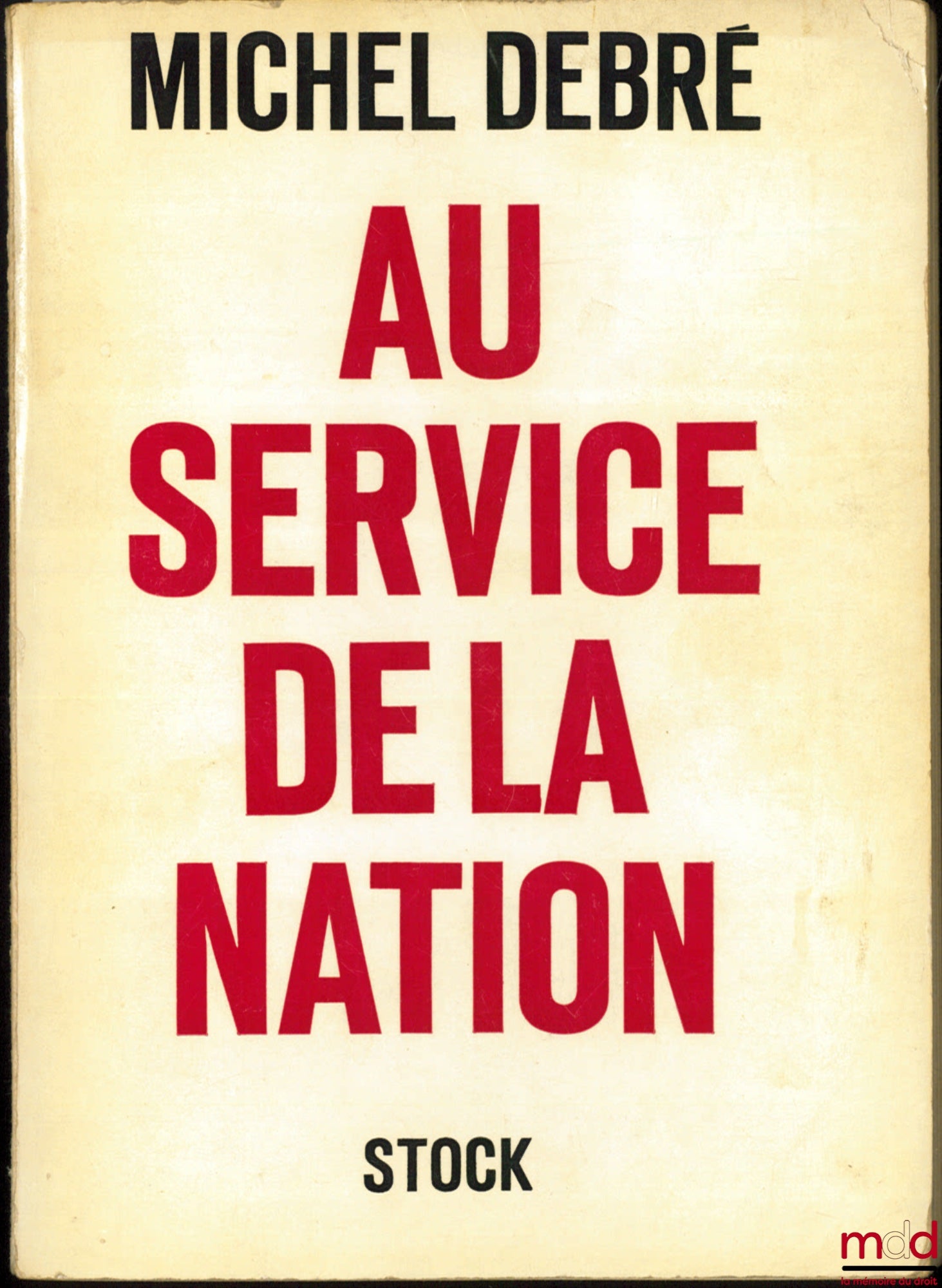 DEBRÉ (Michel) – AU SERVICE DE LA NATION