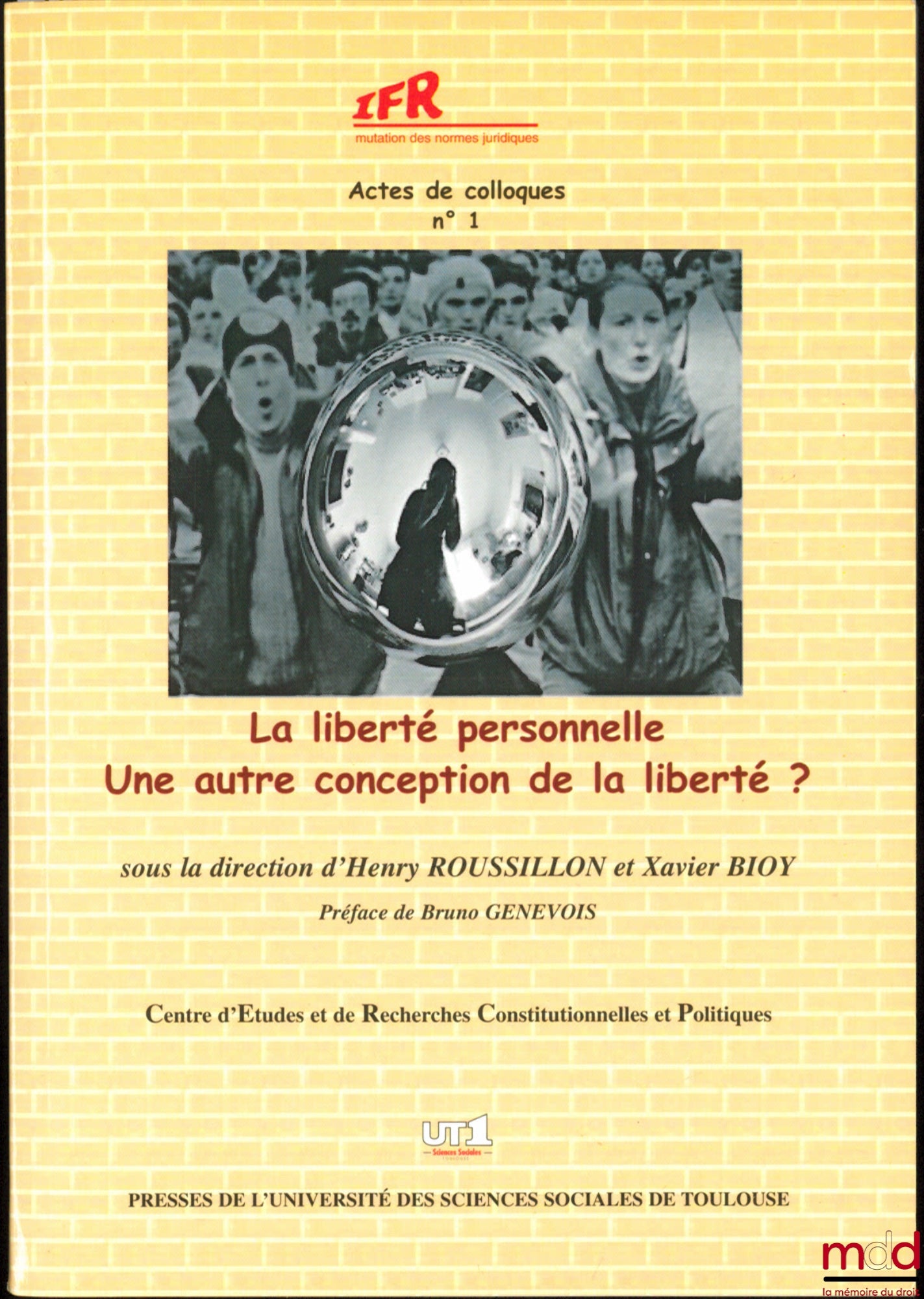 [Colloque - Sous la direction de ROUSSILLON (Henry) et BIOY (Xavier)] – LA LIBERTÉ PERSONNELLE - UNE AUTRE CONCEPTION DE LA LIBERTÉ ? Préface de Bruno Genevois, Centre d’études et de Recherches Constitutionnelles et Politiques
