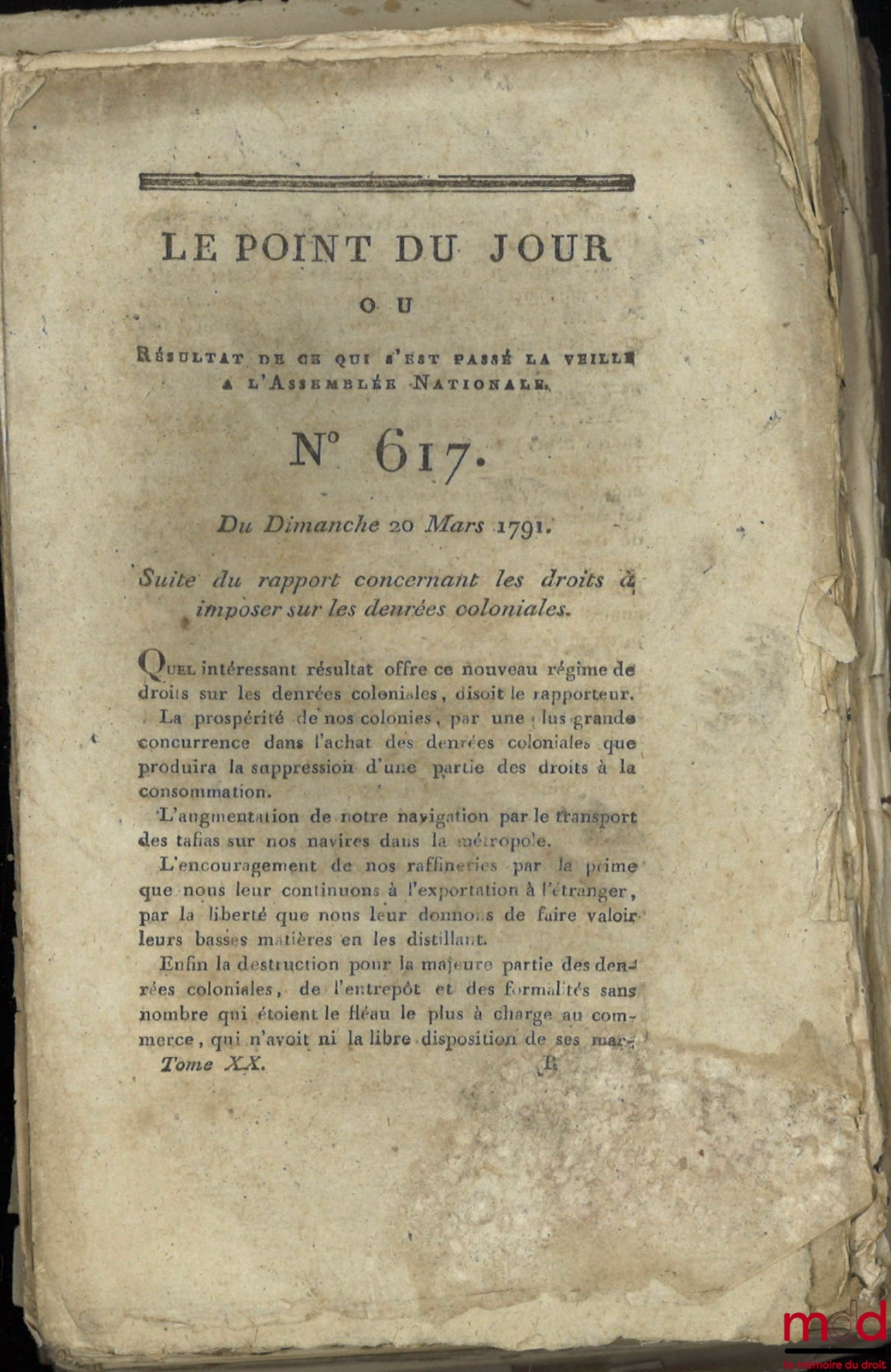 [Rapport de Joseph Laîné, Journal militaire officiel] – ENSEMBLE DE 21 BULLETINS DES LOIS : Le point du jour ou Résultat de ce qui s’est passé la veille à l’Assemblée nationale, n° 617, Suite du rapport concernant les droits à imposer sur les denrées colo