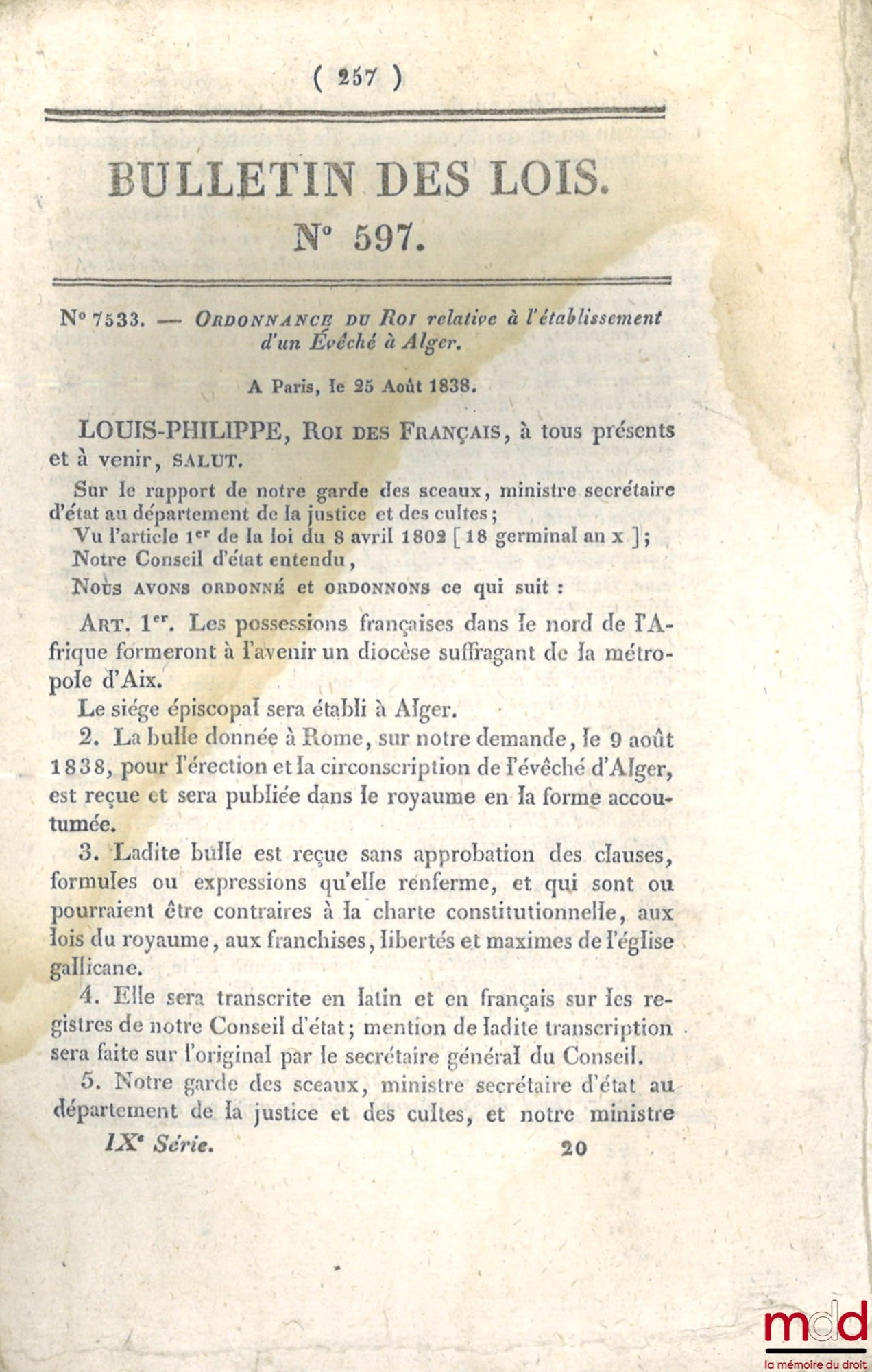 [Convention entre la France et la Sardaigne, divers] – ENSEMBLE DE 16 BULLETINS DES LOIS : Bulletin des lois n° 313, Ordonnance du roi sur la Prime des Sucres, 8 juillet 1834, [16 p.] ; Bulletin des lois n° 388, Ordonnance du Roi relatives aux Douanes, 10