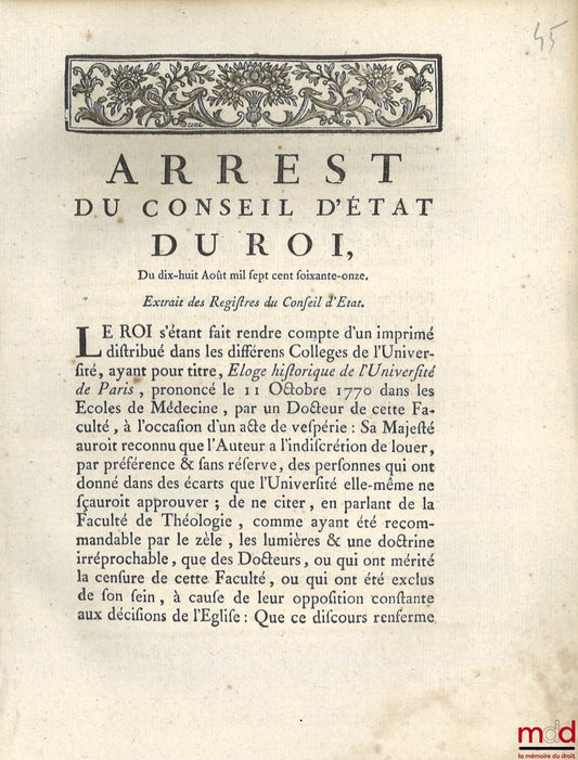 [Conseil d’État du Roi] – ARREST DU CONSEIL D’ÉTAT DU ROI du dix-huit Août mil sept cent soixante-onze, Portant suppression du livre ÉLOGE HISTORIQUE DE L’UNIVERSITÉ DE PARIS prononcé le 11 octobre 1770 dans les Écoles de Médecine