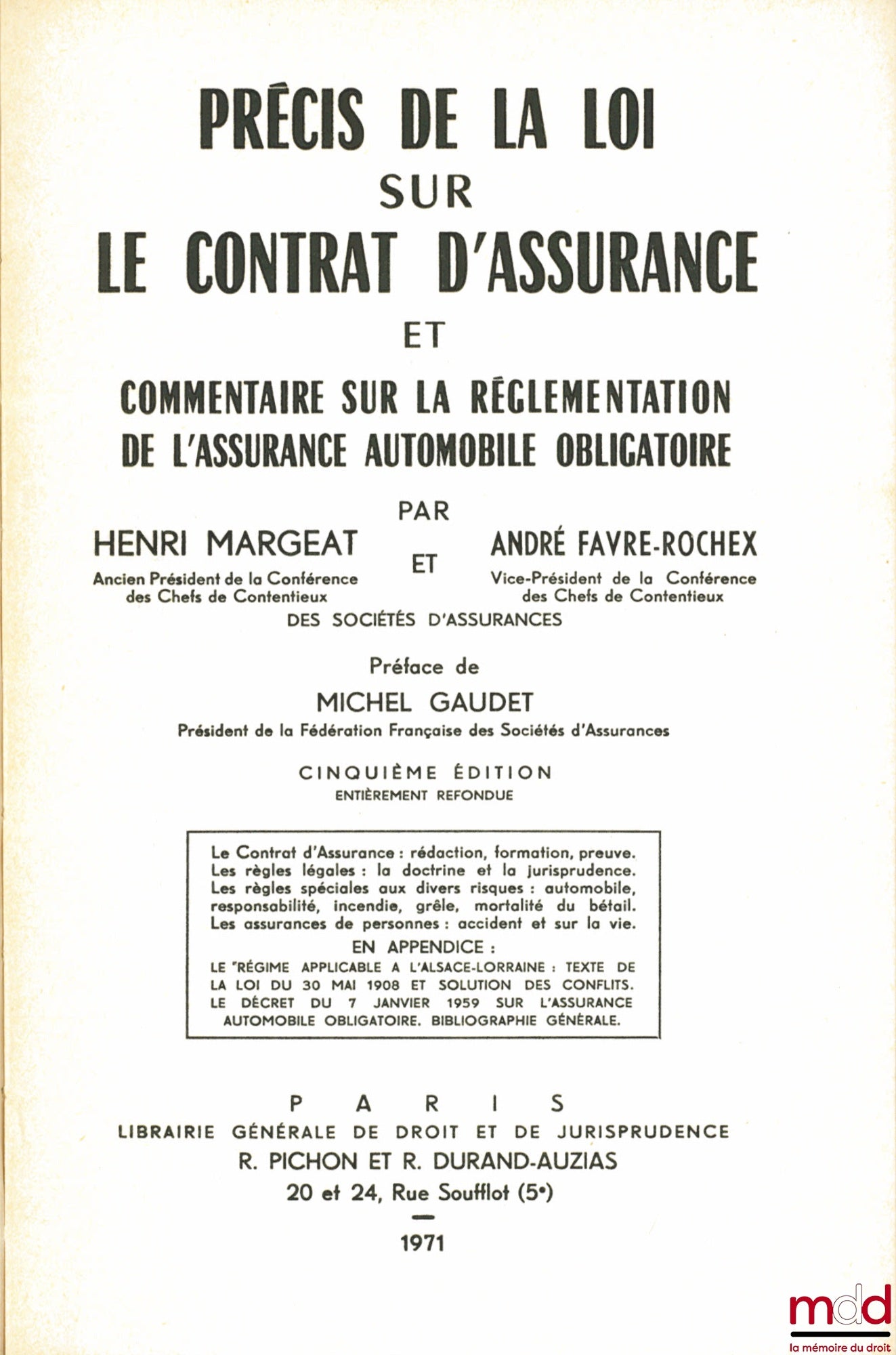 MARGEAT (Henri) et FAVRE-ROCHEX (André) – PRÉCIS DE LA LOI SUR LE CONTRAT D’ASSURANCE ET COMMENTAIRE SUR LA RÉGLEMENTATION DE L’ASSURANCE AUTOMOBILE OBLIGATOIRE, Préface de Michel Gaudet 5e éd. entièrement refondue